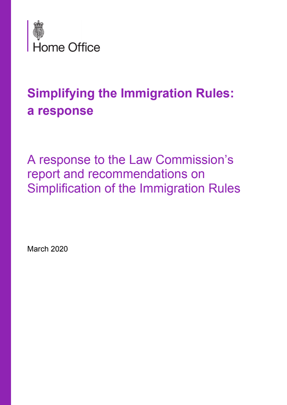 Simplifying the Immigration Rules: a response. A response to the Law Commission’s report and recommendations on Simplification of the Immigration Rules