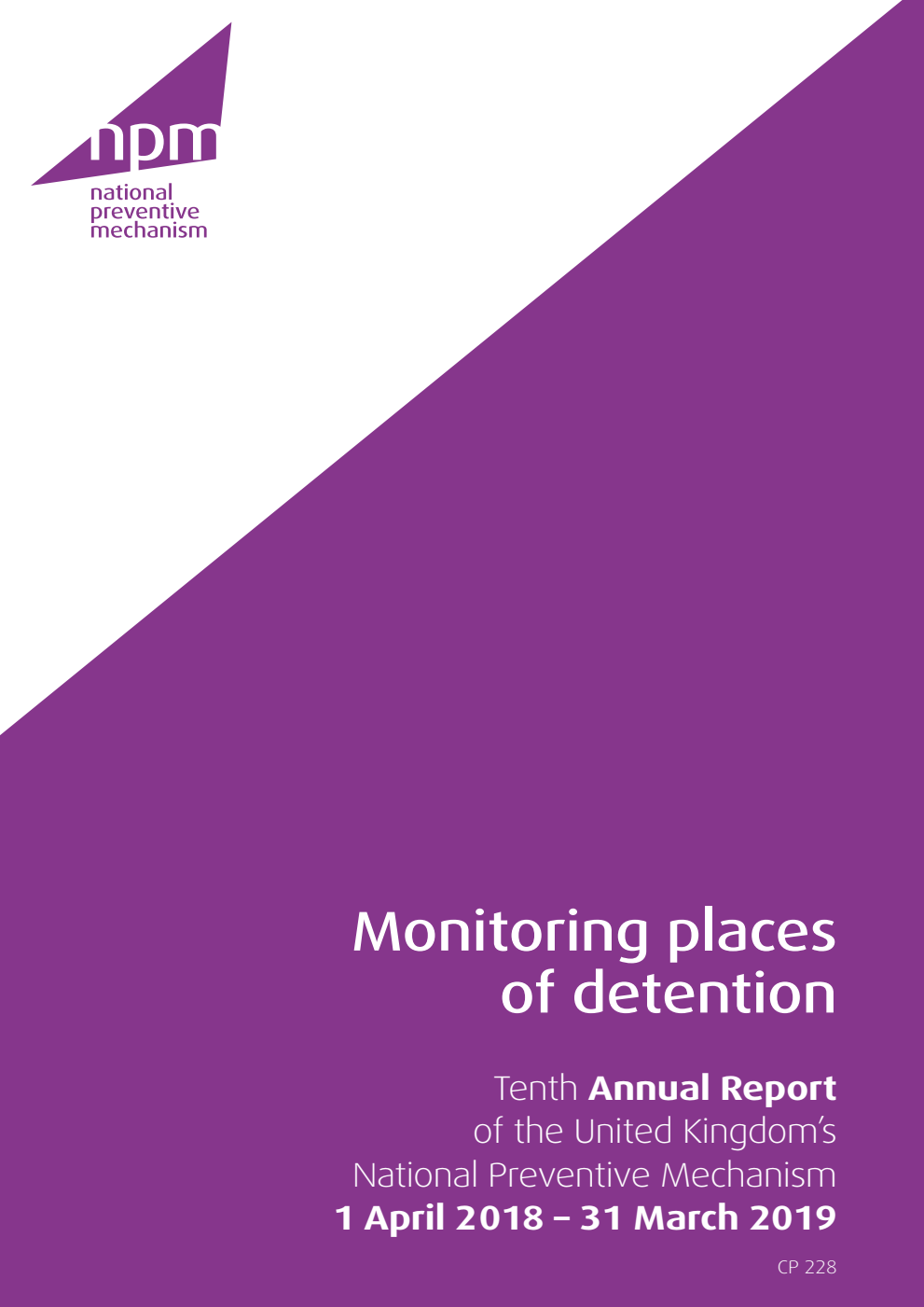 Monitoring places of detention: Tenth Annual Report of the United Kingdom’s National Preventive Mechanism 1 April 2018 – 31 March 2019