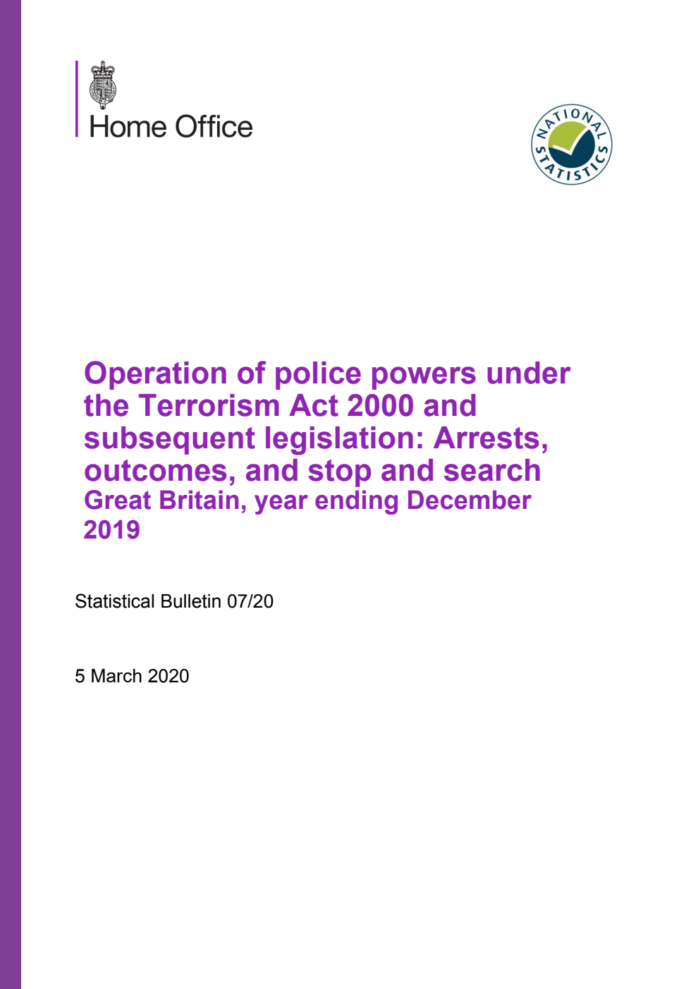 Home Office Statistical Bulletin 07/20. Operation of police powers under the Terrorism Act 2000 and subsequent legislation: Arrests, outcomes, and stop and search Great Britain, year ending December 2019
