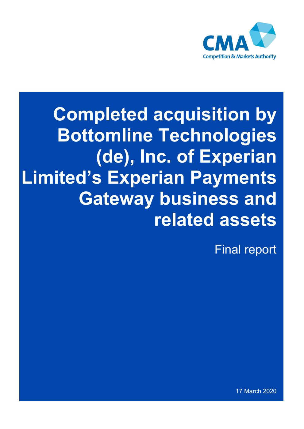 Completed acquisition by Bottomline Technologies (de), Inc. of Experian Limited’s Experian Payments Gateway business and related assets. Final report
