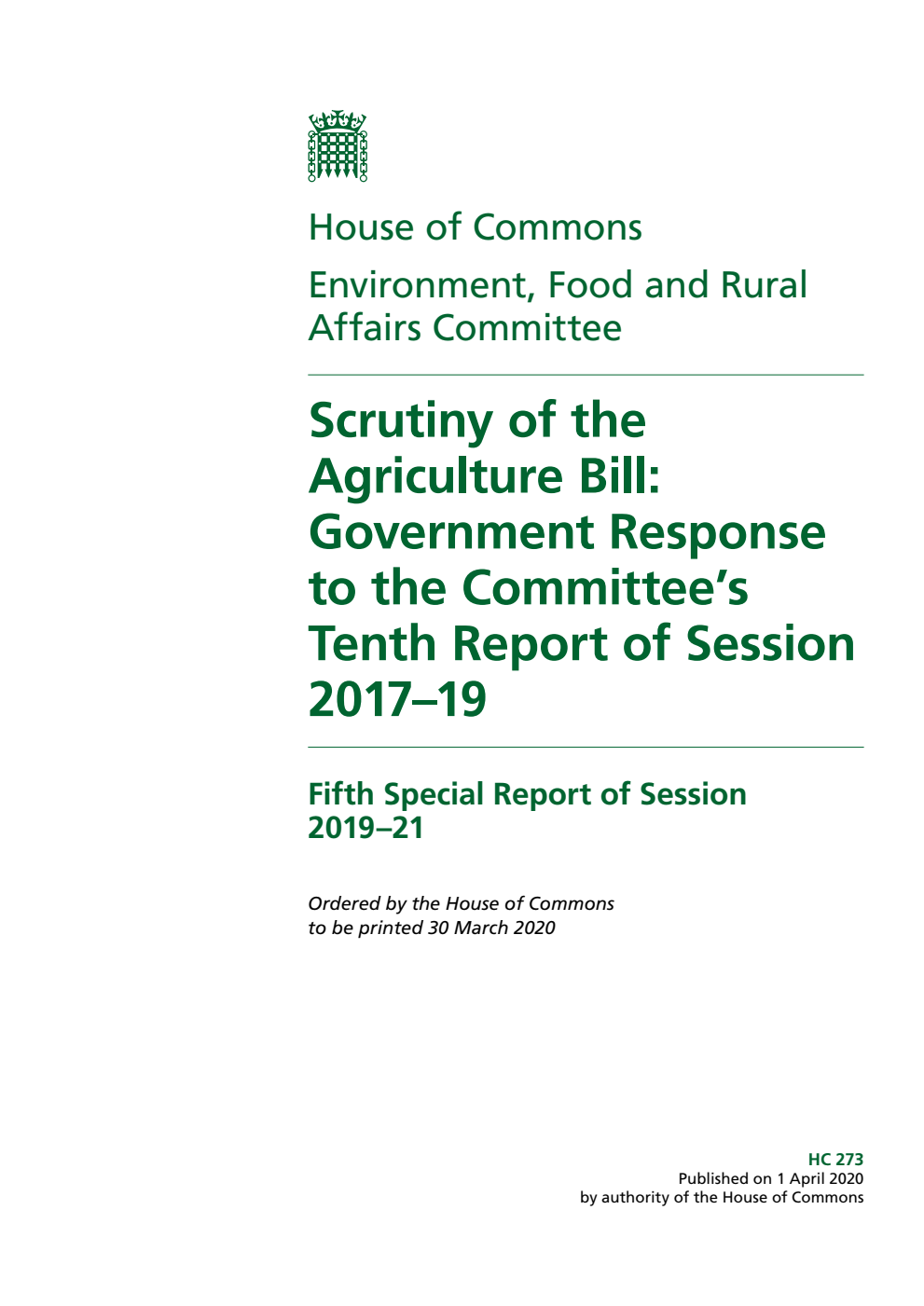 Environment, Food and Rural Affairs Committee 5th Special Report. Scrutiny of the Agriculture Bill: Government Response to the Committee’s Tenth Report of Session 2017–19