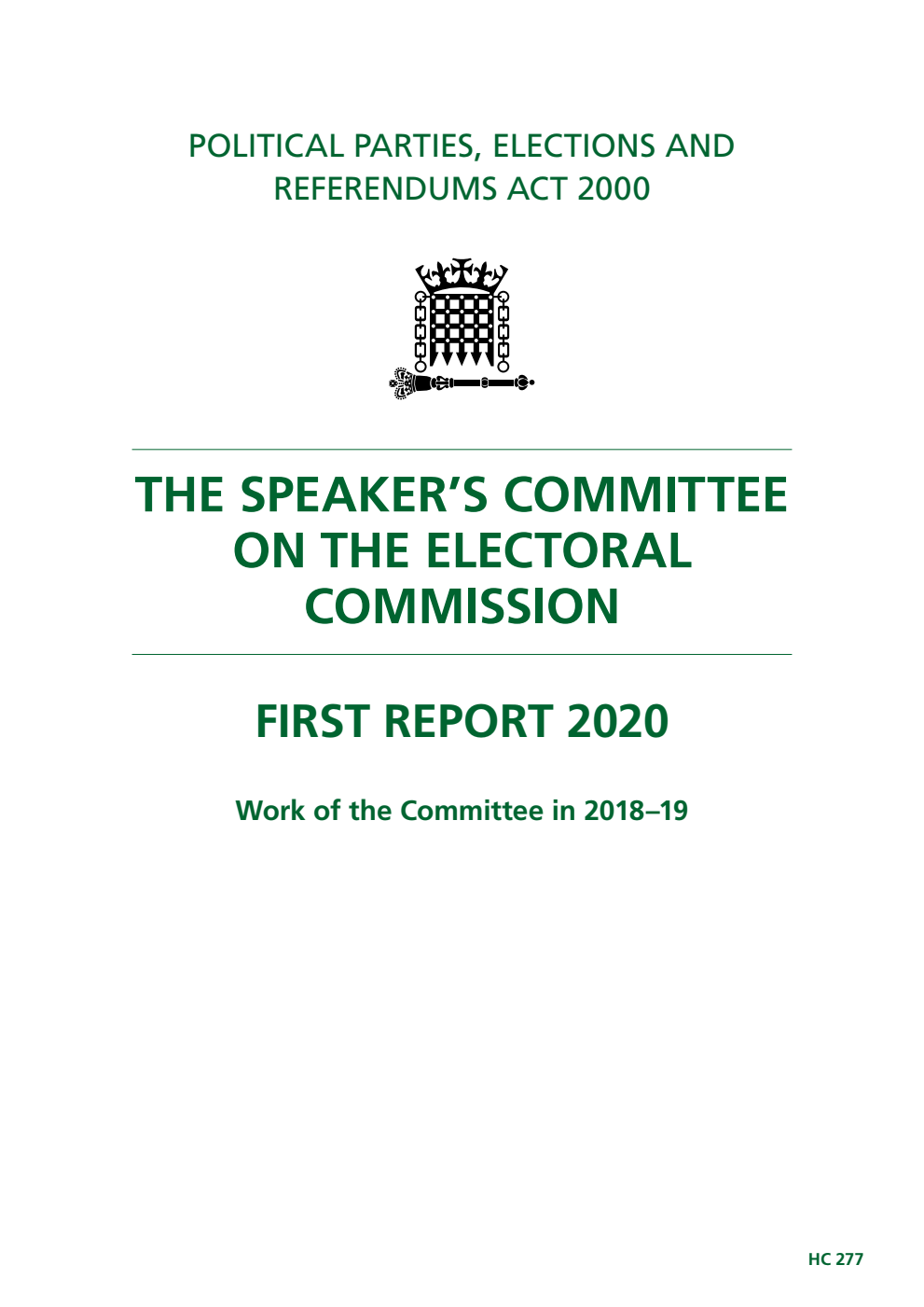 The Speaker’s Committee on The Electoral Commission 1st Report. Work of the Committee 2018–19