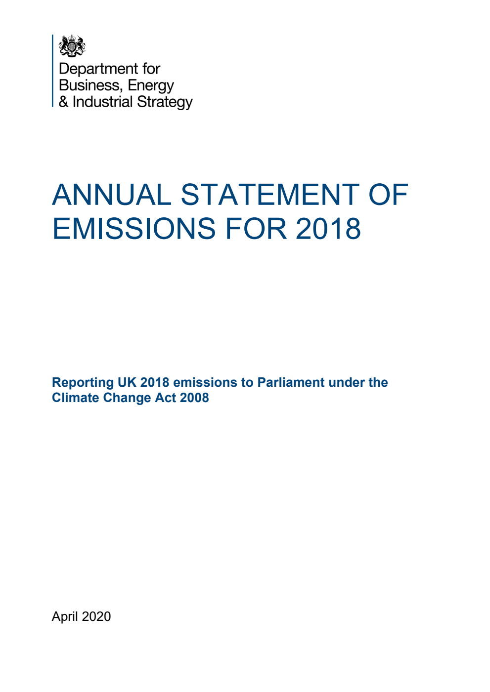 Annual Statement of Emissions for 2018 Reporting UK 2018 emissions to Parliament under the Climate Change Act 2008