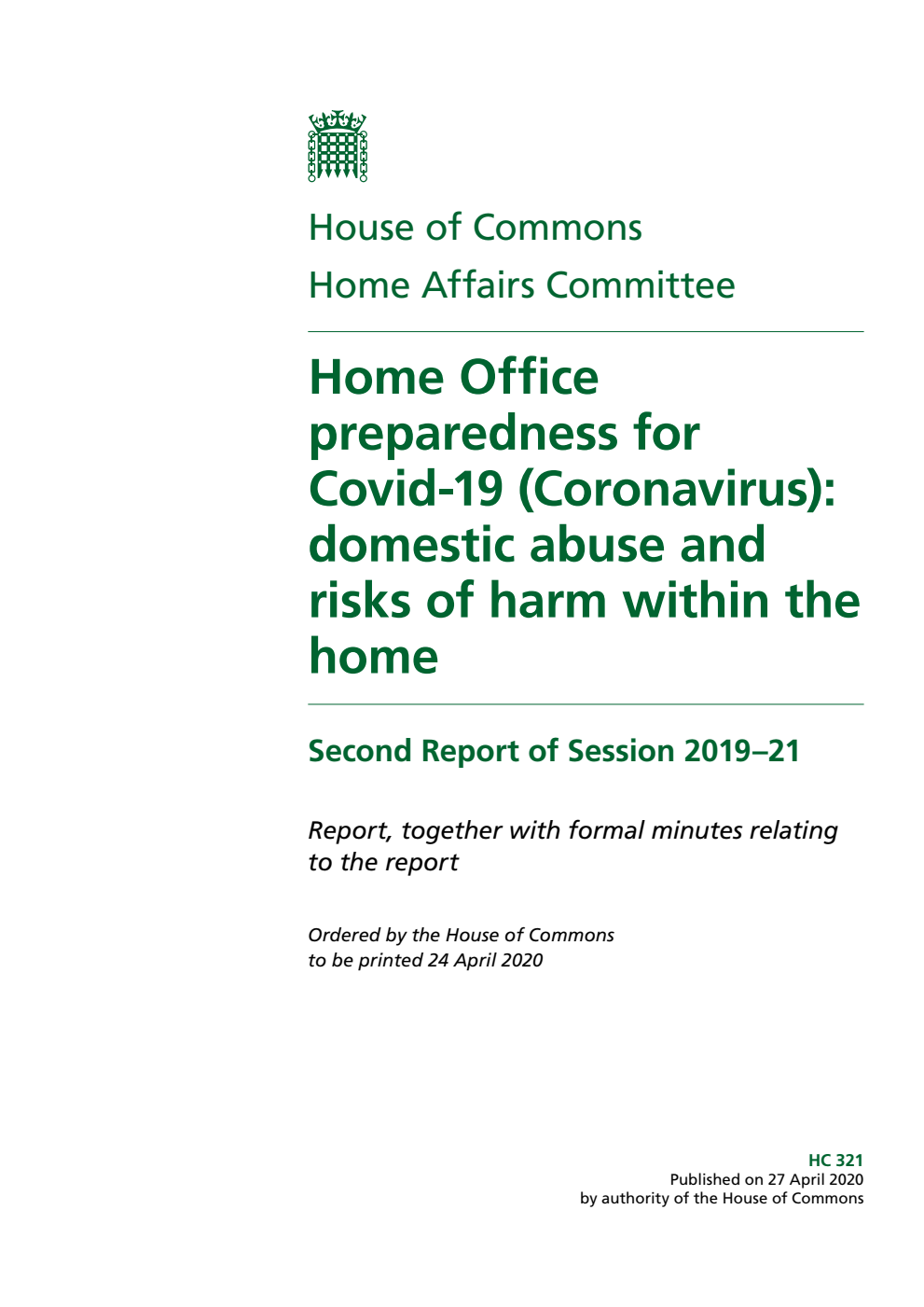 Home Affairs Committee 2nd Report. Home Office preparedness for Covid-19 (Coronavirus): domestic abuse and risks of harm within the home Volume 1. Report
