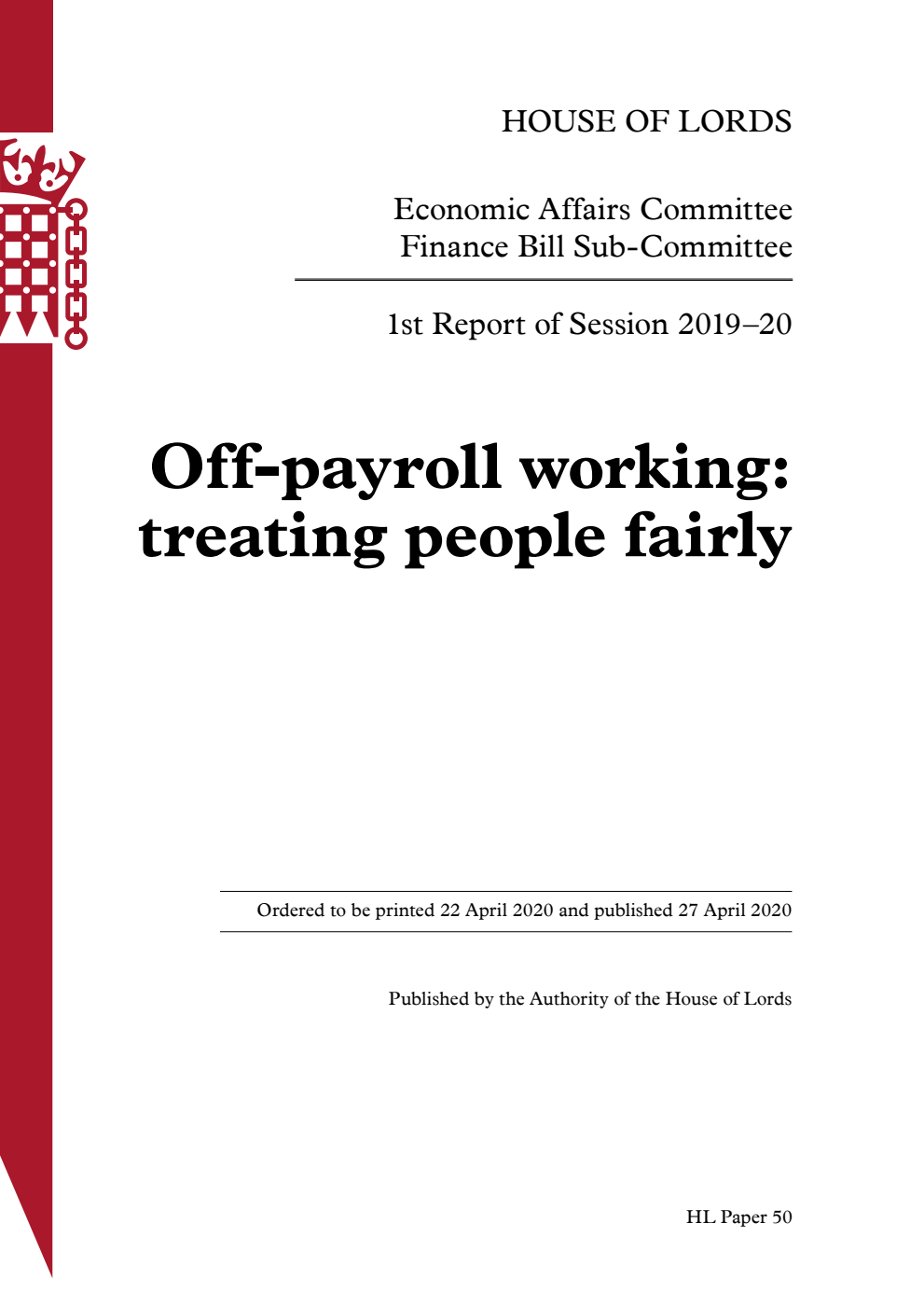 Economic Affairs Committee and Finance Bill Sub-Committee 1st Report. Off-payroll working: treating people fairly Volume 1. Report