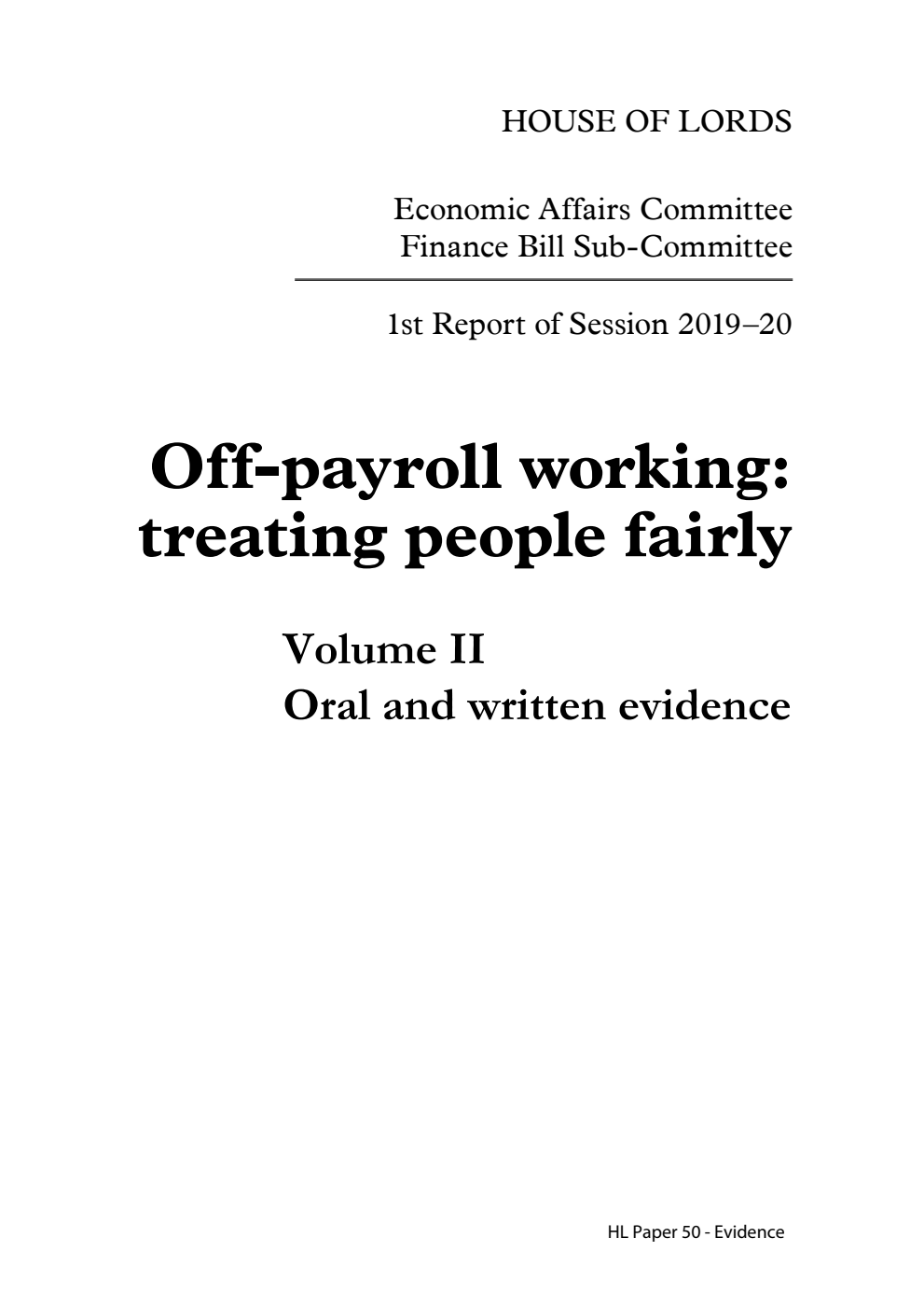 Economic Affairs Committee and Finance Bill Sub-Committee 1st Report. Off-payroll working: treating people fairly Volume 2. Oral and written evidence