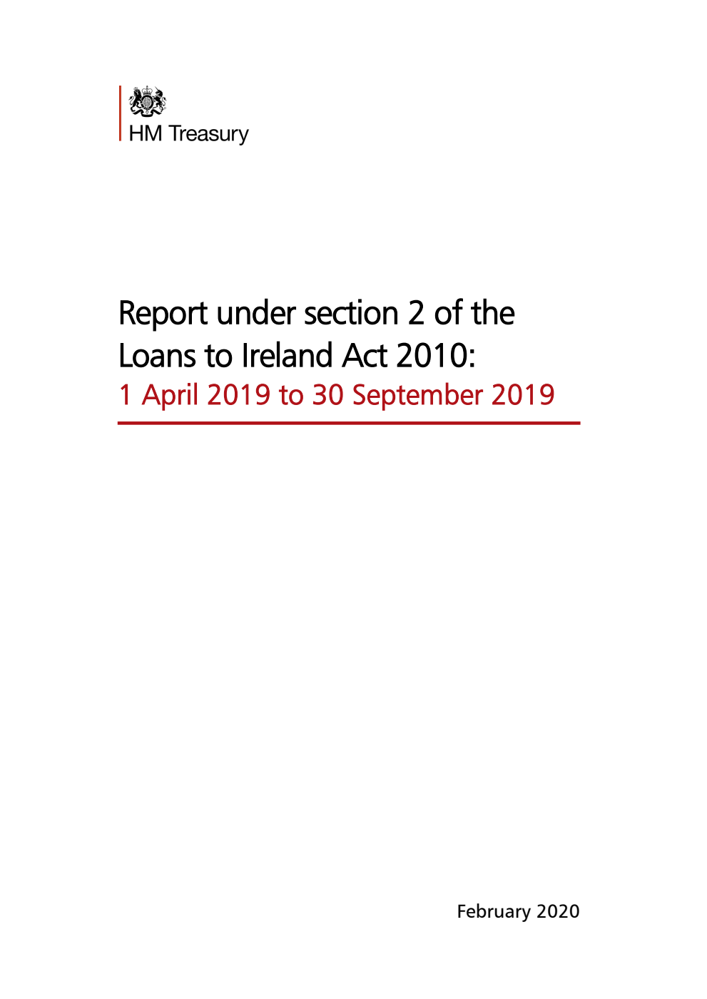 Report under section 2 of the Loans to Ireland Act 2010: 1 April 2019 to 30 September 2019. Corrected reprint of 9781912809820