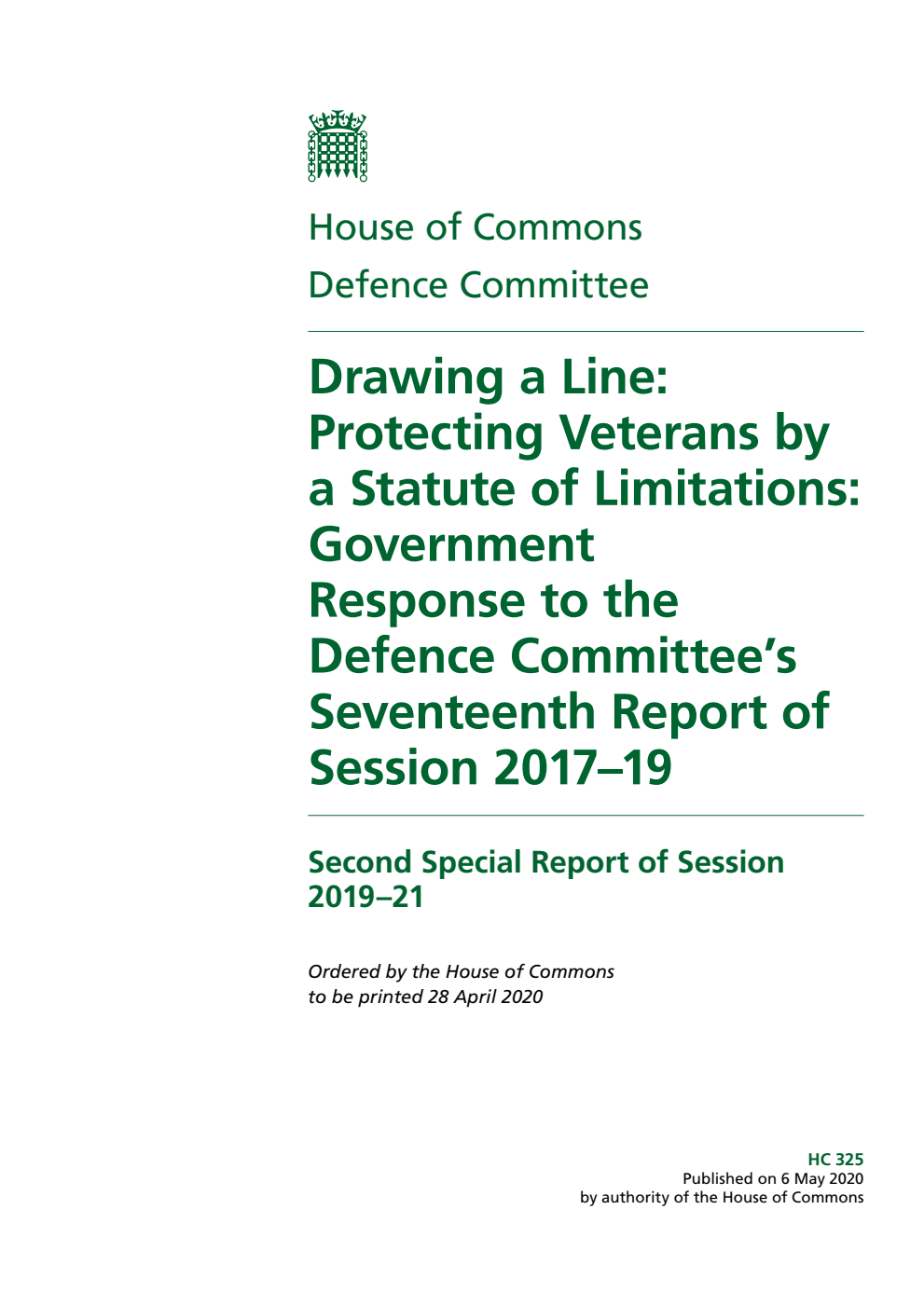 Defence Committee 2nd Special Report. Drawing a Line: Protecting Veterans by a Statute of Limitations: Government Response to the Defence Committee’s Seventeenth Report of Session 2017–19