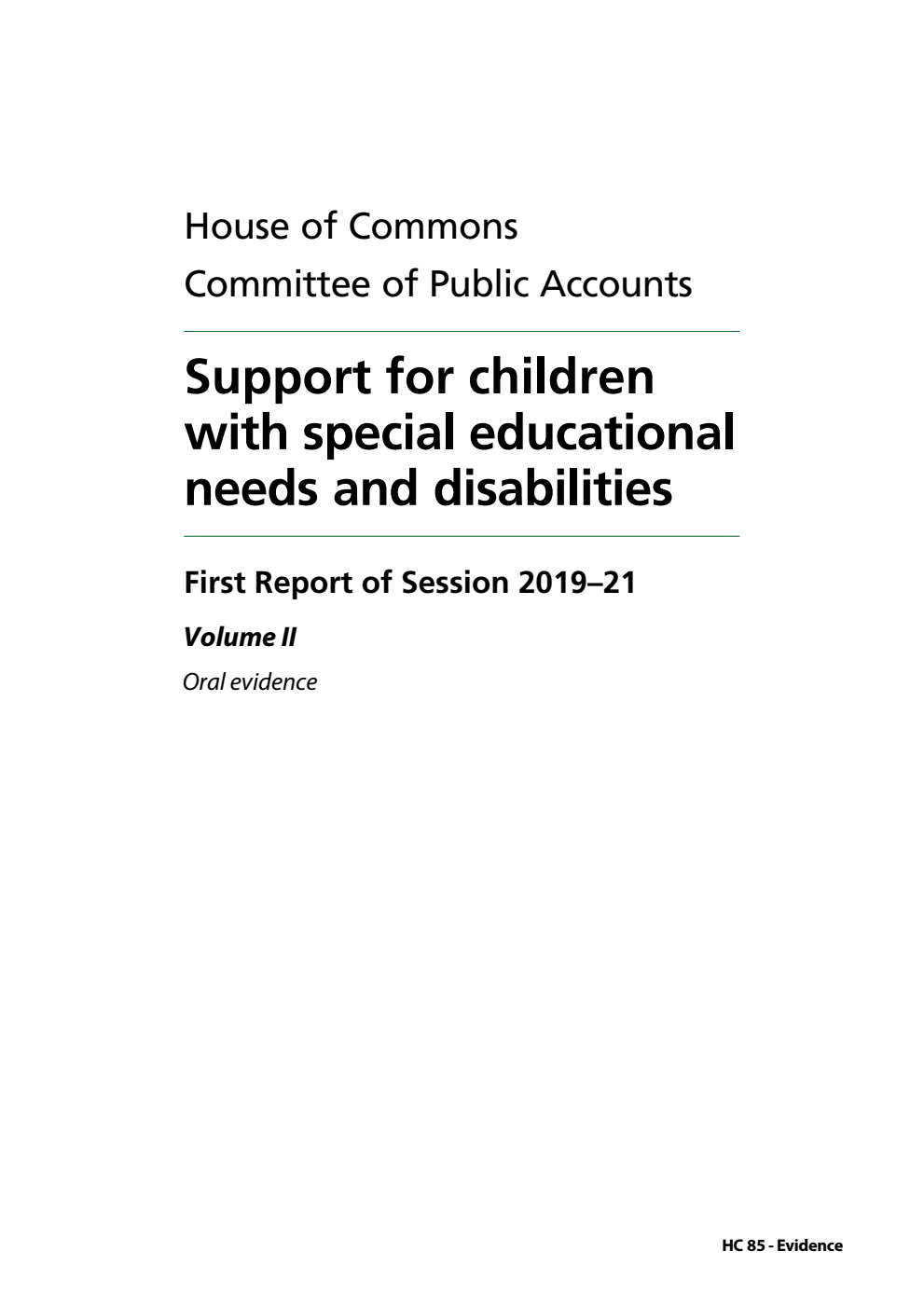 Public Accounts Committee 1st Report. Support for children with special educational needs and disabilities Volume 2. Oral evidence