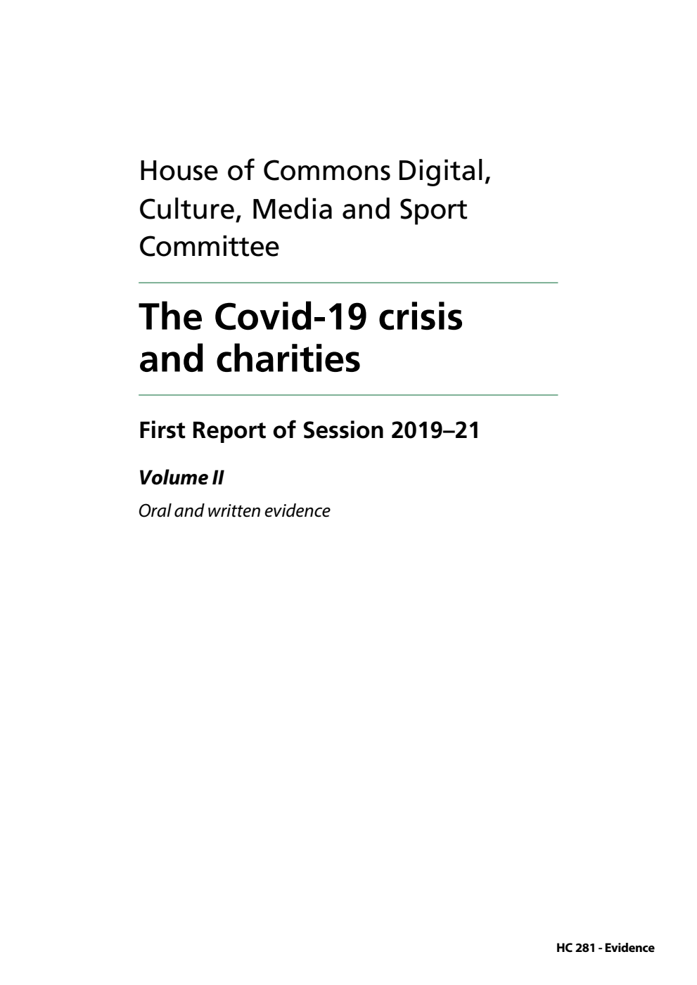 Digital, Culture, Media and Sport Committee 1st Report. The Covid-19 crisis and charities Volume 2. Oral and written evidence