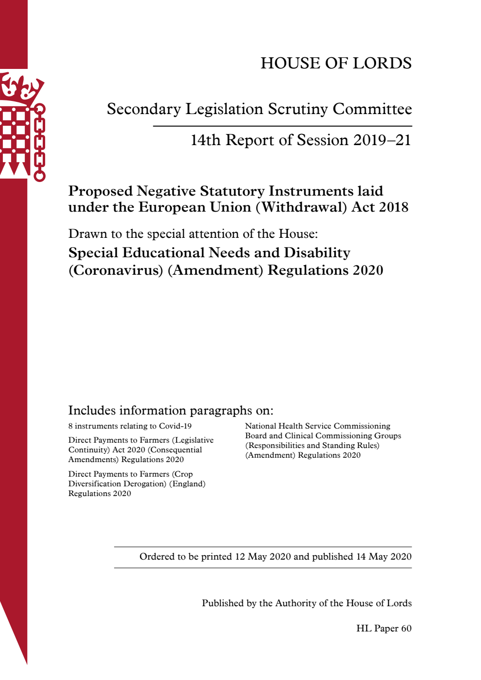 Secondary Legislation Scrutiny Committee 14th Report. Proposed Negative Statutory Instruments laid under the European Union (Withdrawal) Act 2018. Drawn to the special attention of the House: Special Educational Needs and Disability (Coronavirus) (Amendment) Regulations 2020