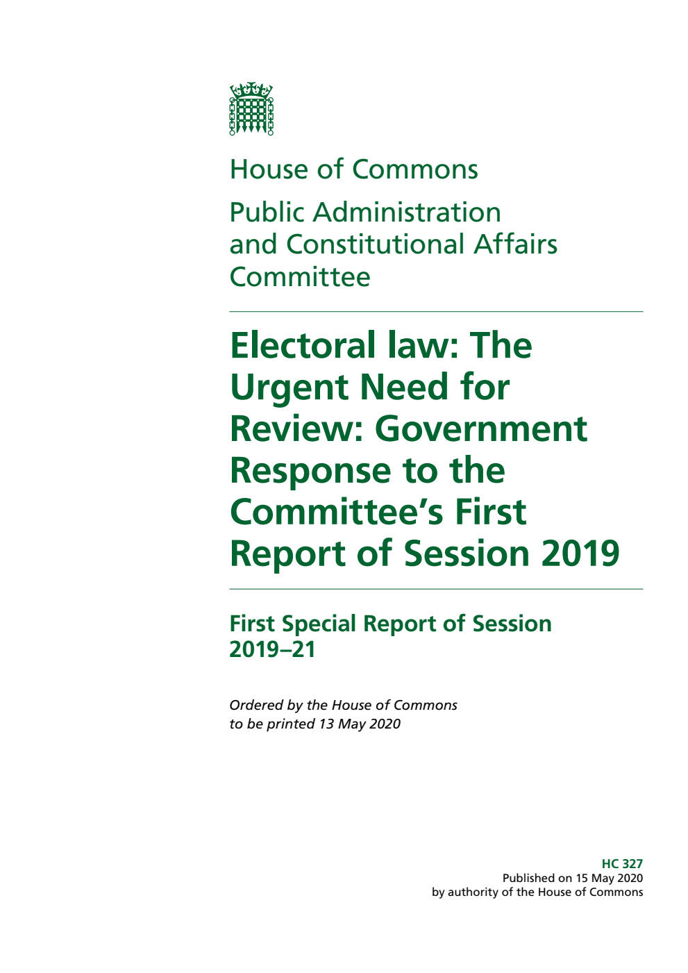 Public Administration and Constitutional Affairs Committee 1st Special Report. Electoral law: The Urgent Need for Review: Government Response to the Committee’s First Report of Session 2019