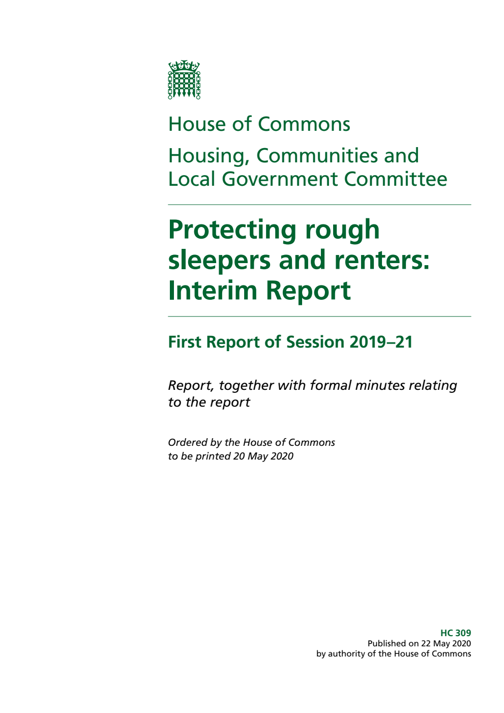 Housing, Communities and Local Government Committee 1st Report. Protecting rough sleepers and renters: Interim Report Volume 1. Report