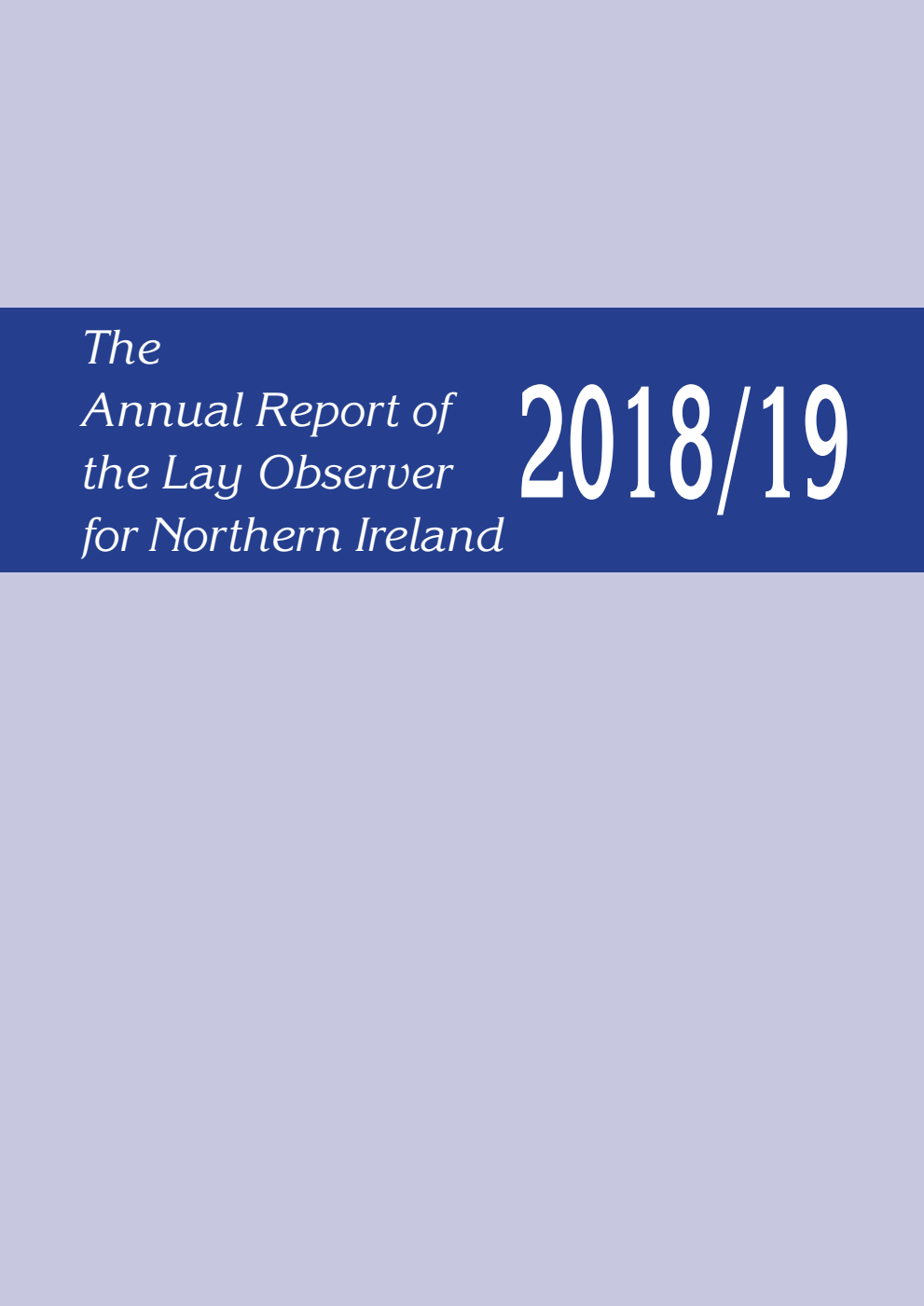 The Annual Report of the Lay Observer for Northern Ireland 2018/19