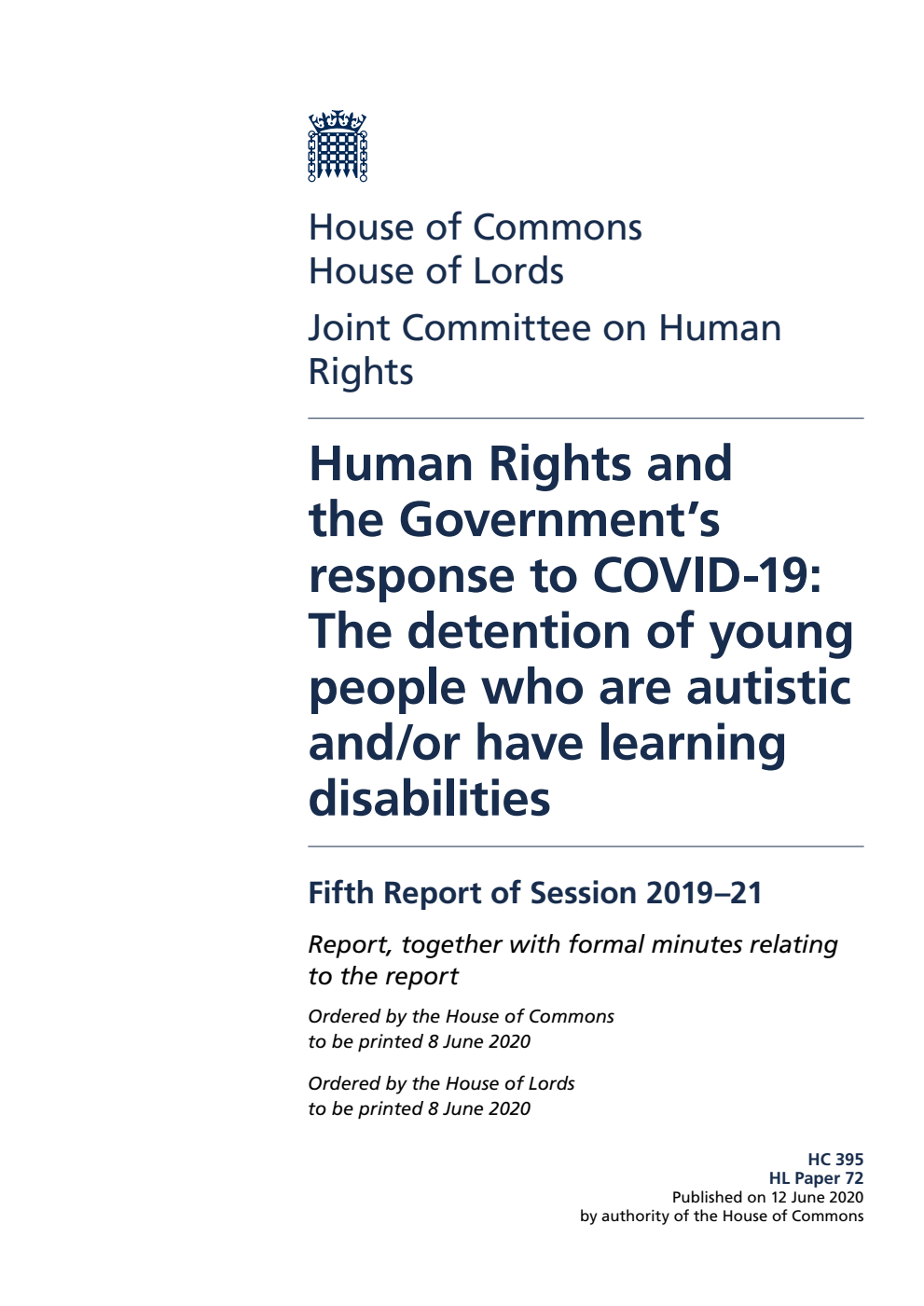 Human Rights Joint Committee 5th Report. Human Rights and the Government’s response to COVID-19: The detention of young people who are autistic and/or have learning disabilities Volume 1. Report