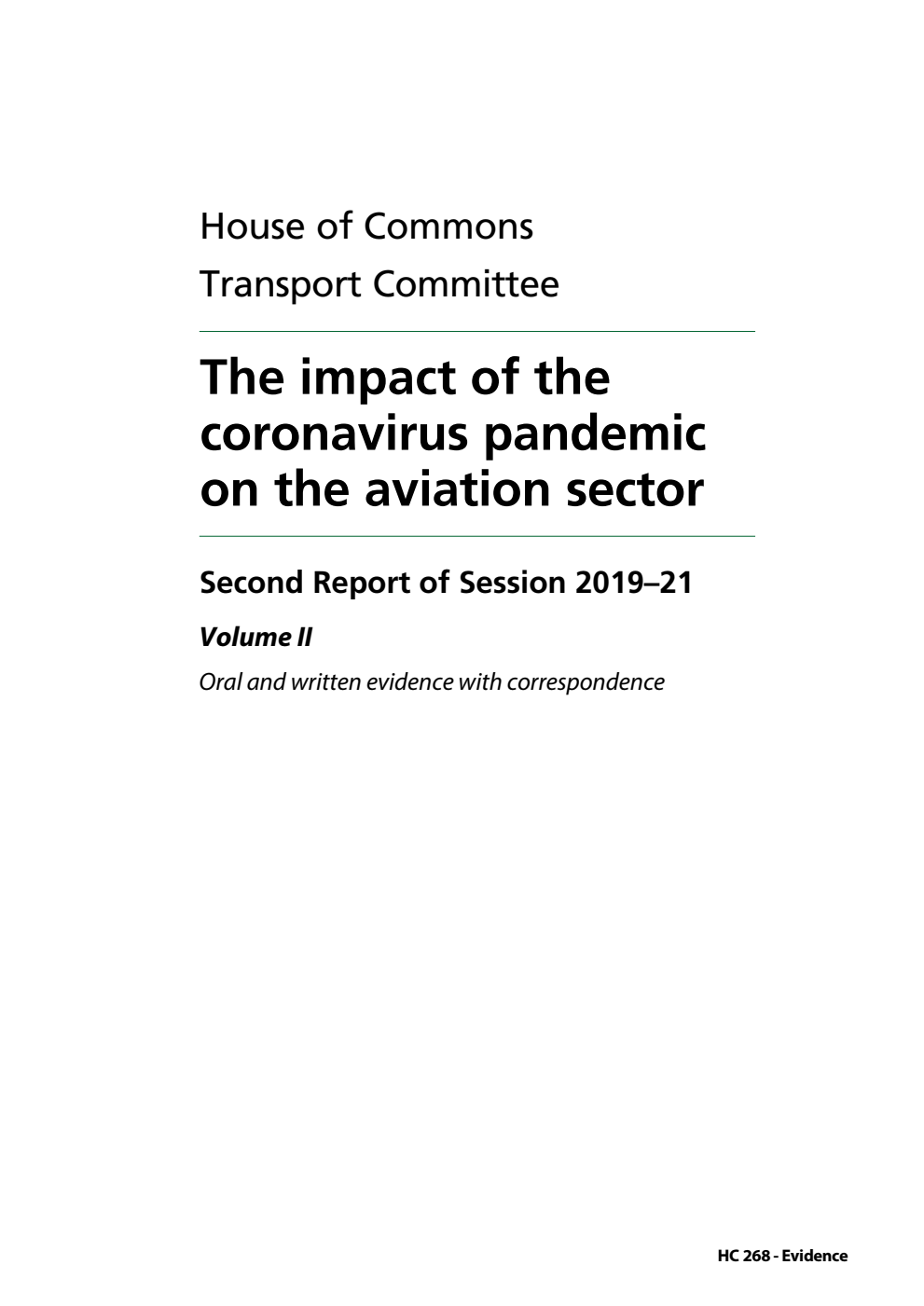 Transport Committee 2nd Report. The impact of the coronavirus pandemic on the aviation sector Volume 2. Oral and written evidence with correspondence