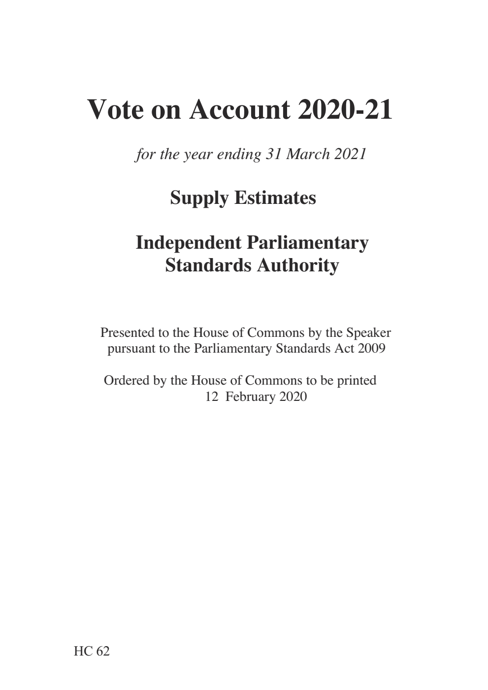 Vote on Account 2020-21 for the year ending 31 March 2021. Supply Estimates: Independent Parliamentary Standards Authority