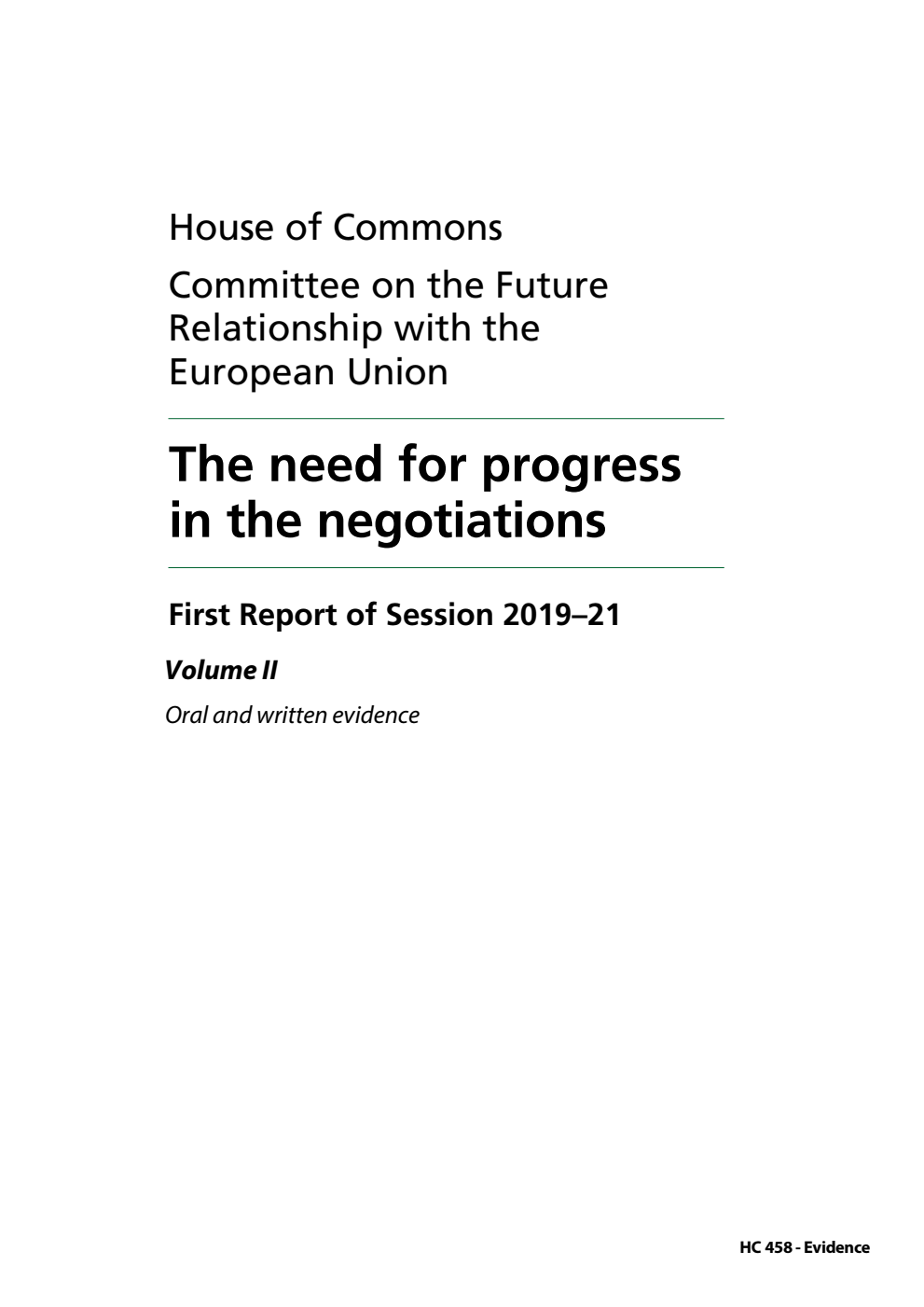 Future Relationship with the European Union Committee 1st Report. The need for progress in the negotiations Volume 2. Oral and written evidence