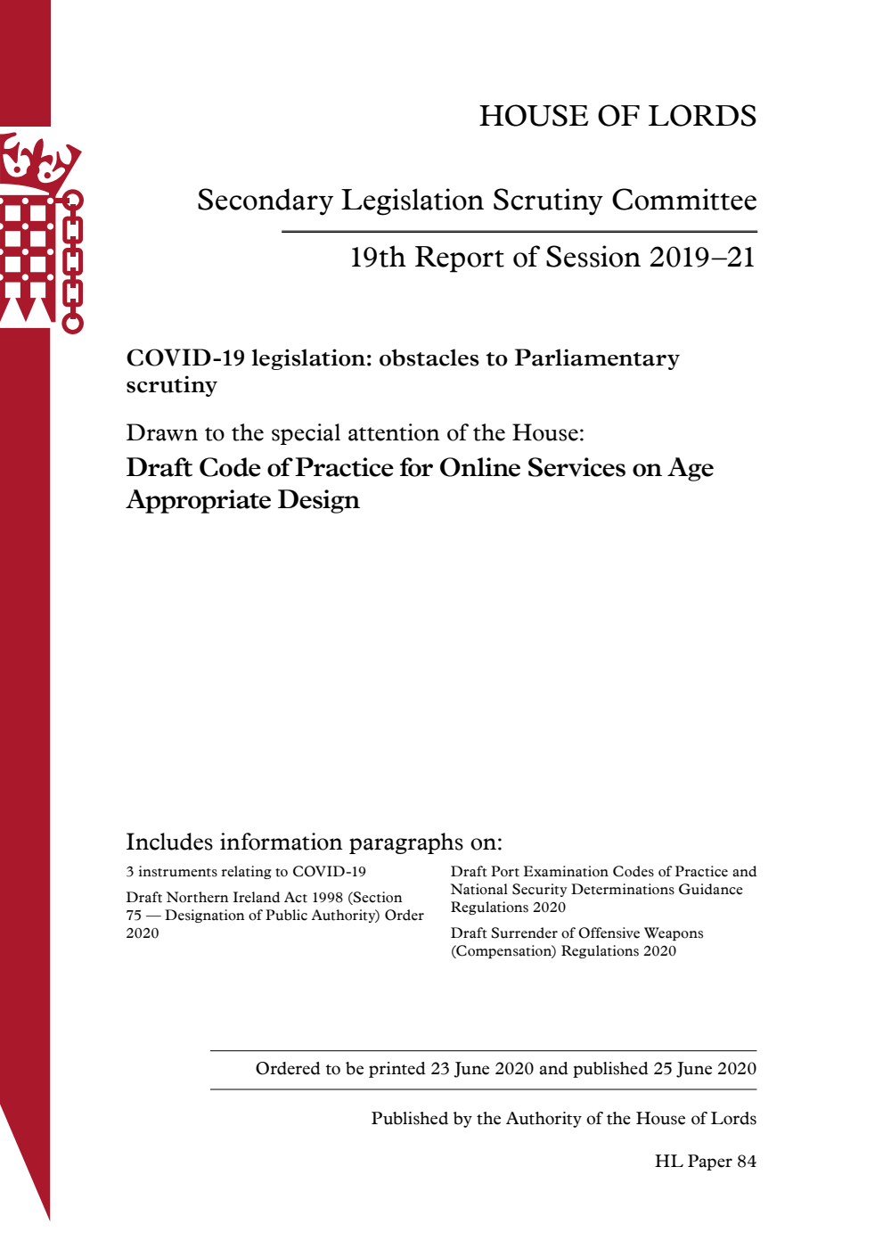 Secondary Legislation Scrutiny Committee 19th Report. COVID-19 legislation: obstacles to Parliamentary scrutiny. Drawn to the special attention of the House: Draft Code of Practice for Online Services on Age Appropriate Design
