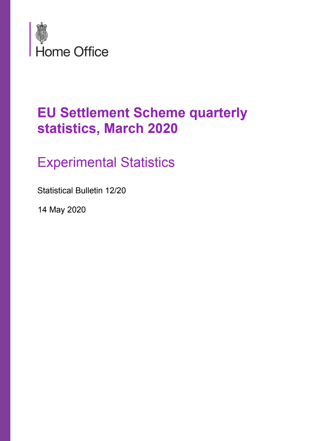 Home Office Statistical Bulletin 12/20 EU Settlement Scheme quarterly statistics, March 2020. Experimental Statistics