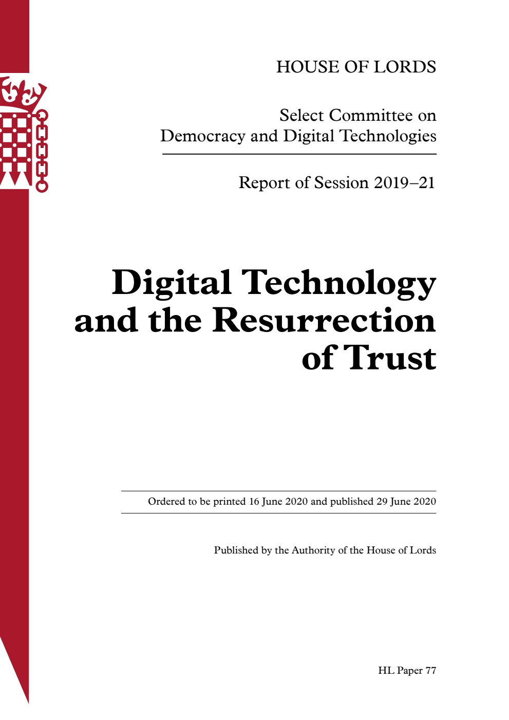 Democracy and Digital Technologies Committee 1st Report. Digital Technology and the Resurrection of Trust Volume 1. Report