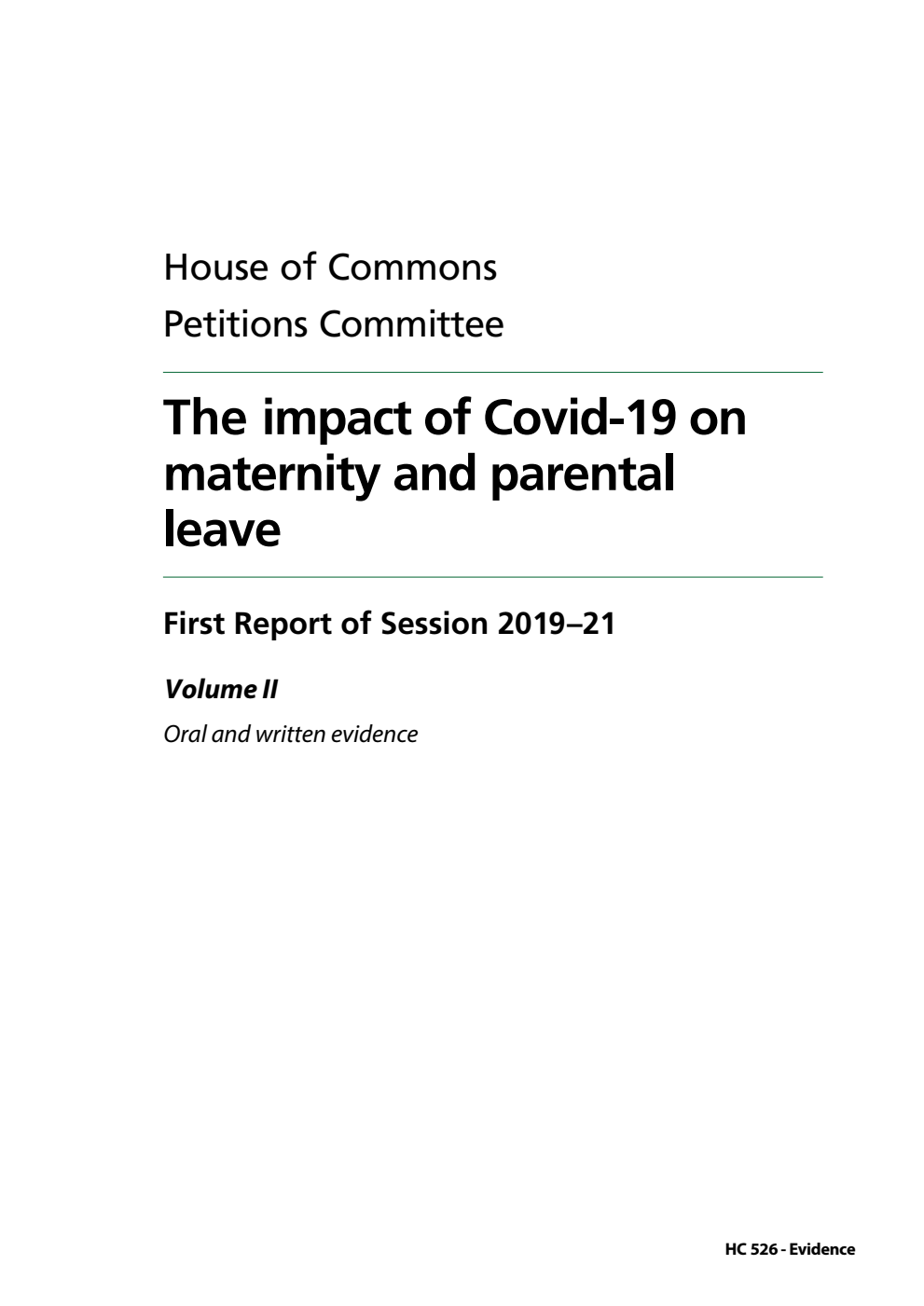 Petitions Committee 1st Report. The impact of Covid-19 on maternity and parental leave Volume 2. Oral and written evidence