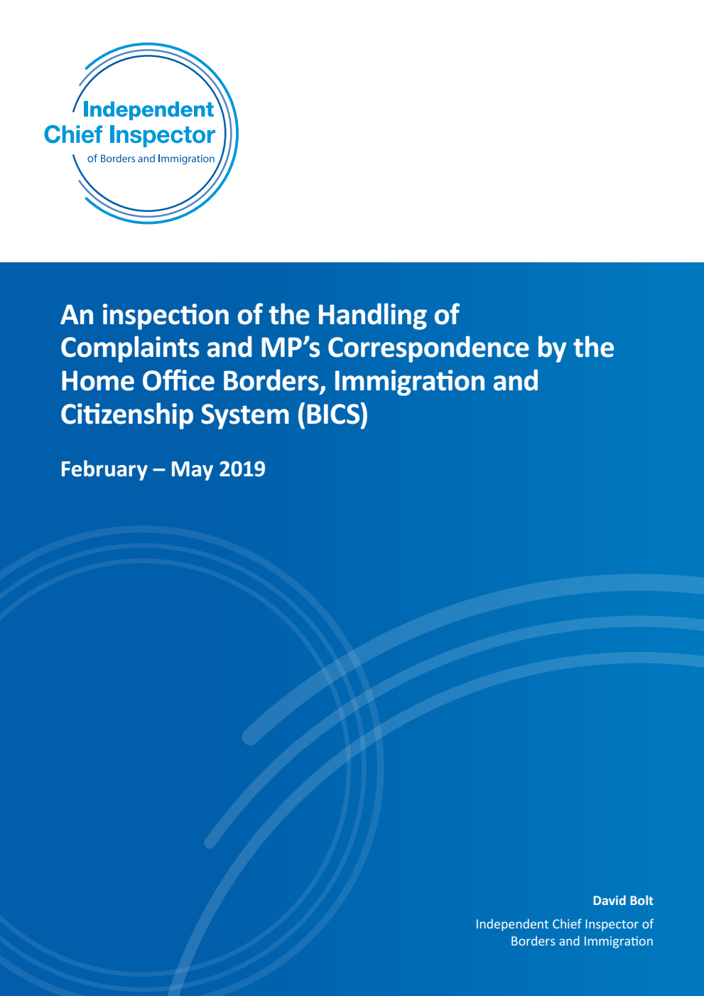 An inspection of the Handling of Complaints and MP’s Correspondence by the Home Office Borders, Immigration and Citizenship System (BICS) February – May 2019