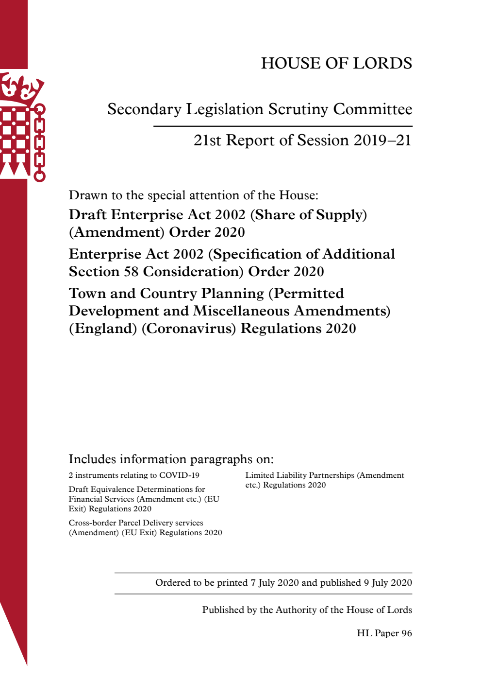 Secondary Legislation Scrutiny Committee 21st Report. Drawn to the special attention of the House: Draft Enterprise Act 2002 (Share of Supply) (Amendment) Order 2020. Enterprise Act 2002 (Specification of Additional Section 58 Consideration) Order 2020. Town and Country Planning (Permitted Development and Miscellaneous Amendments) (England) (Coronavirus) Regulations 2020