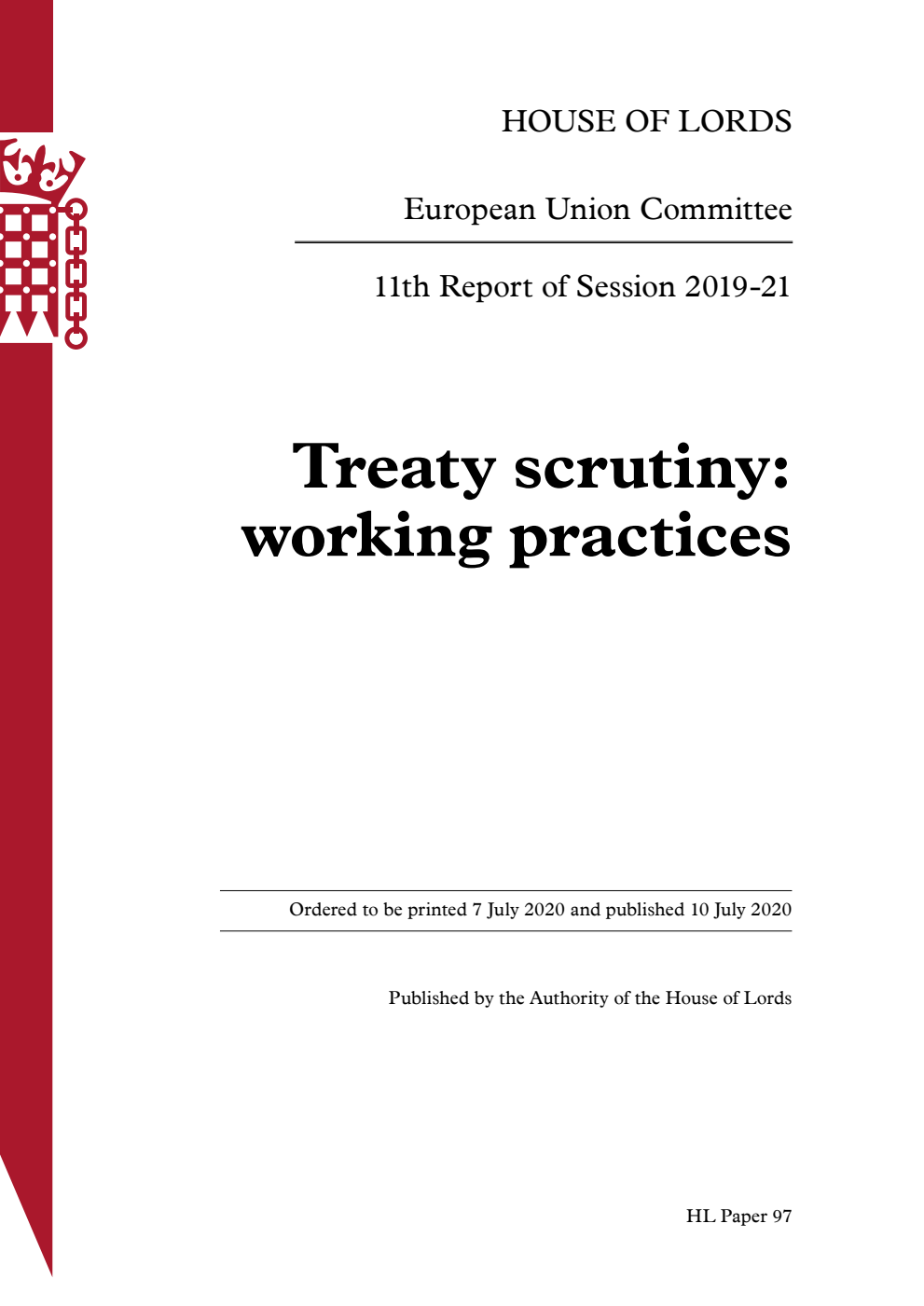 European Union Committee 11th Report. Treaty scrutiny: working practices Volume 1. Report