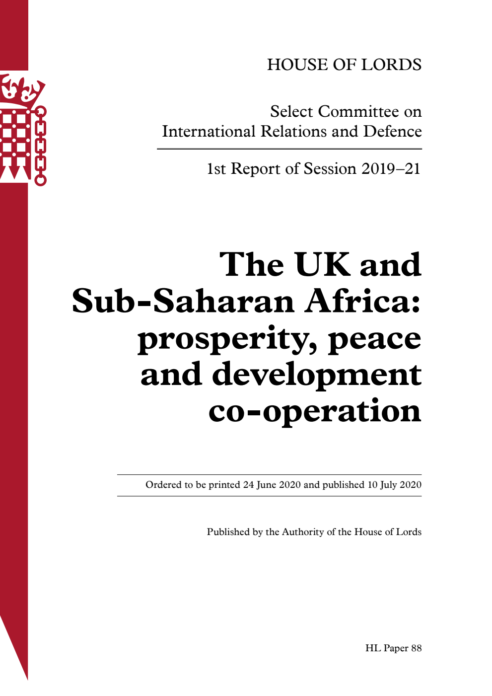 International Relations and Defence Committee 1st Report. The UK and Sub-Saharan Africa: prosperity, peace and development co-operation Volume 1. Report