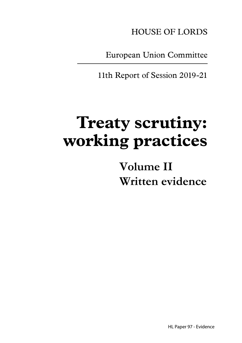 European Union Committee 11th Report. Treaty scrutiny: working practices Volume 2. Written evidence