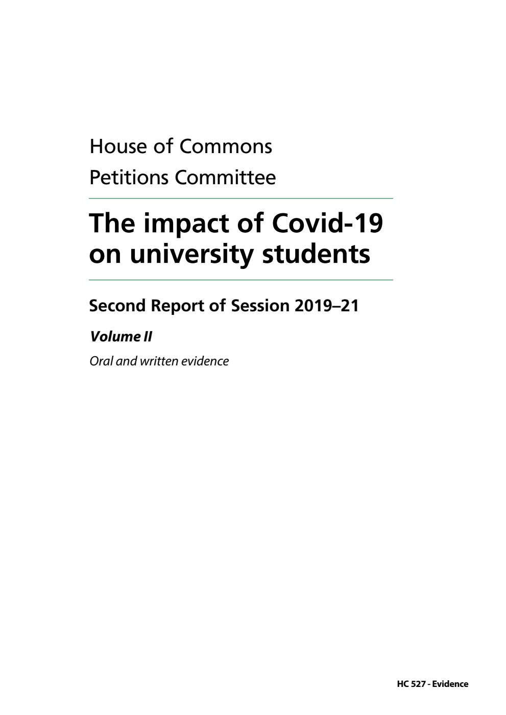 Petitions Committee 2nd Report. The impact of Covid-19 on university students Volume 2. Oral and written evidence