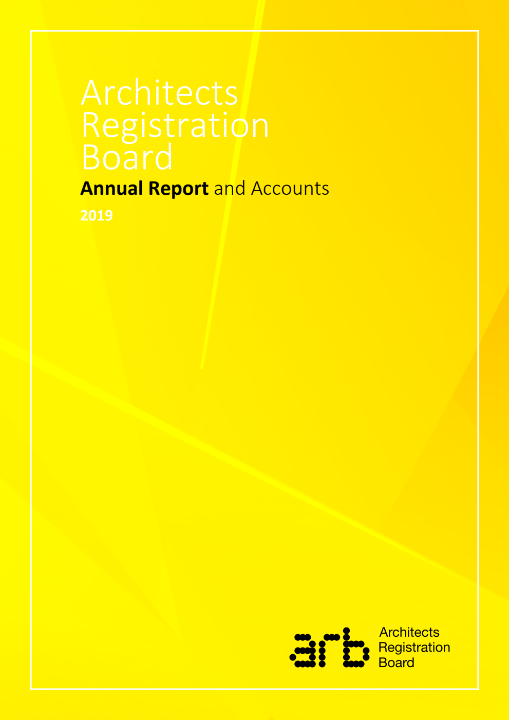 Architects Registration Board Annual Report and Accounts 2019