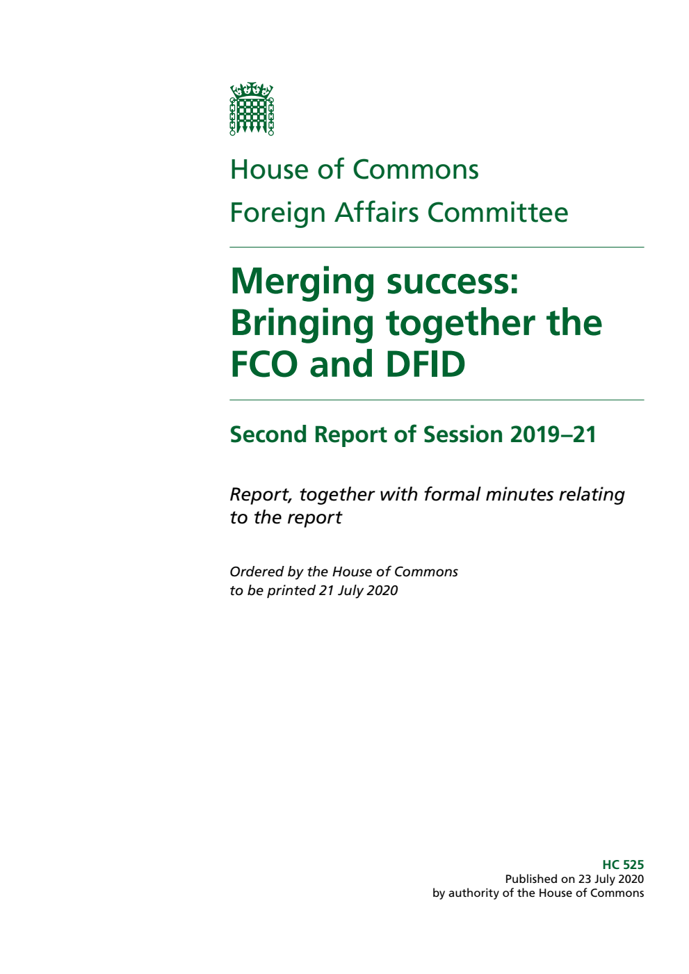 Foreign Affairs Committee 2nd Report. Merging success: Bringing together the FCO and DFID Volume 1. Report