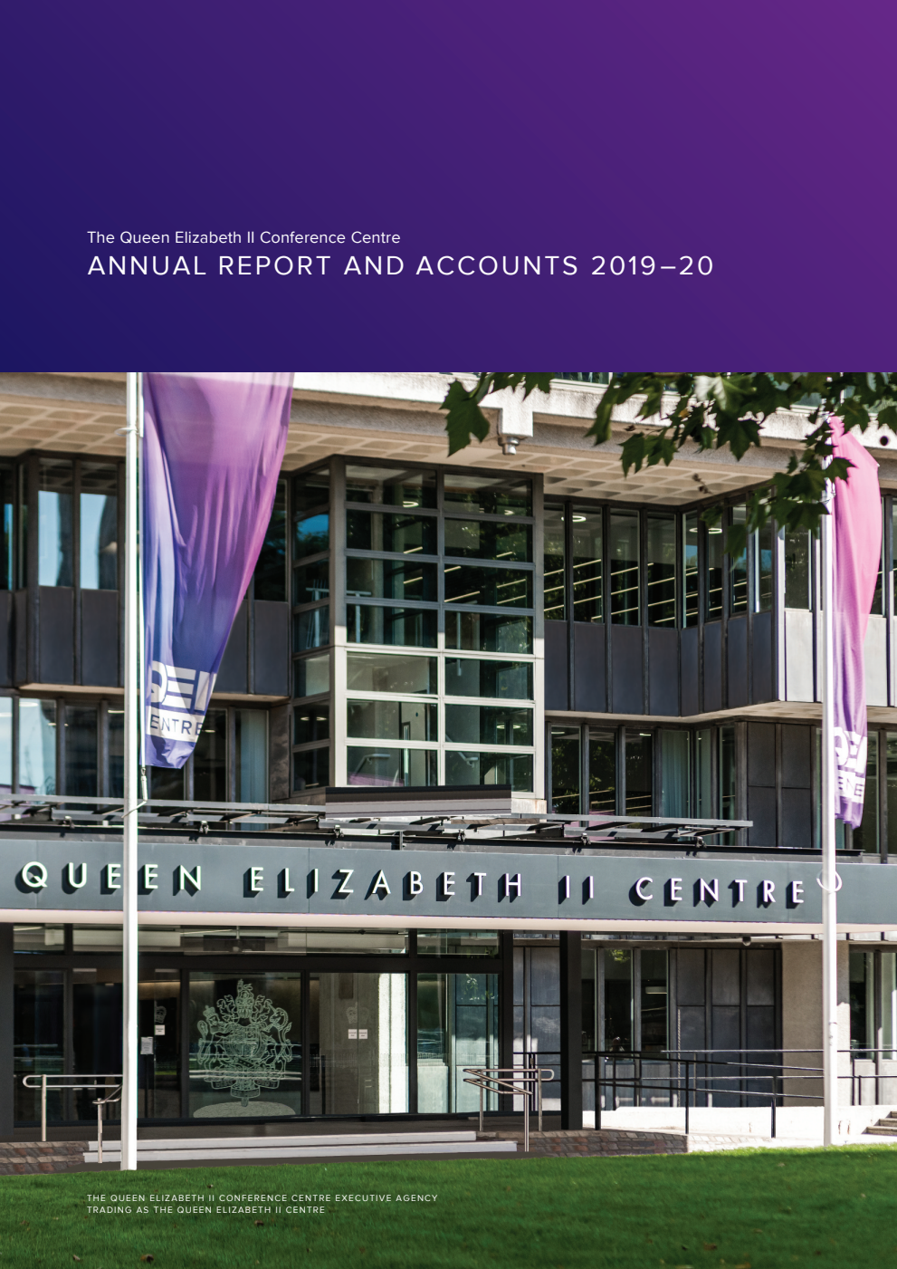 The Queen Elizabeth II Conference Centre Annual Report and Accounts 2019-20