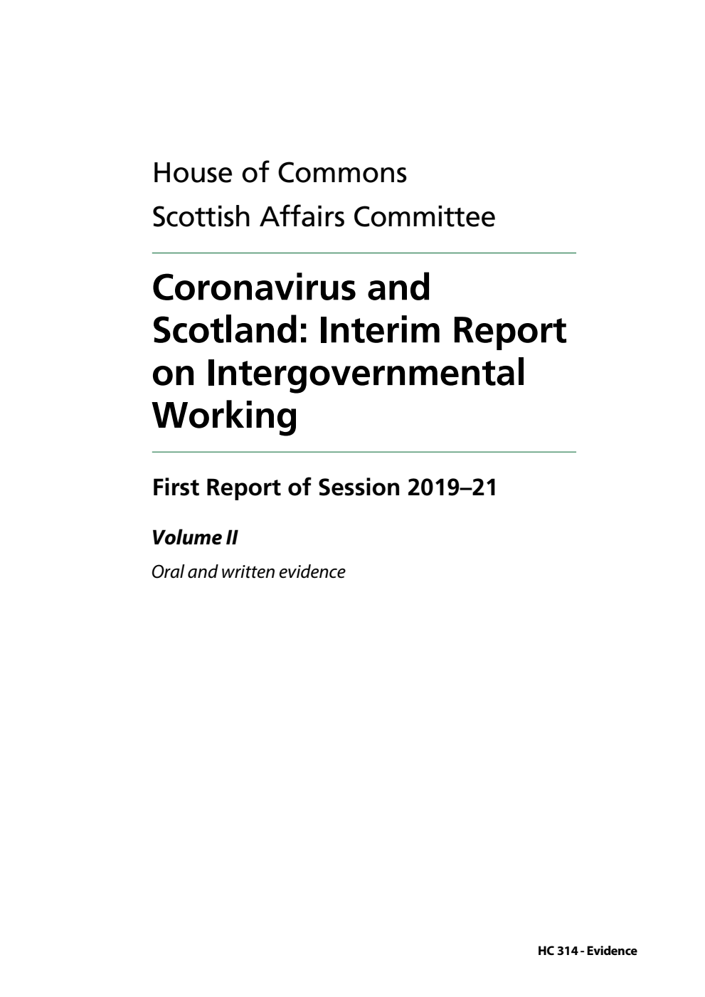 Scottish Affairs Committee 1st Report. Coronavirus and Scotland: Interim Report on Intergovernmental Working Volume 2. Oral and written evidence