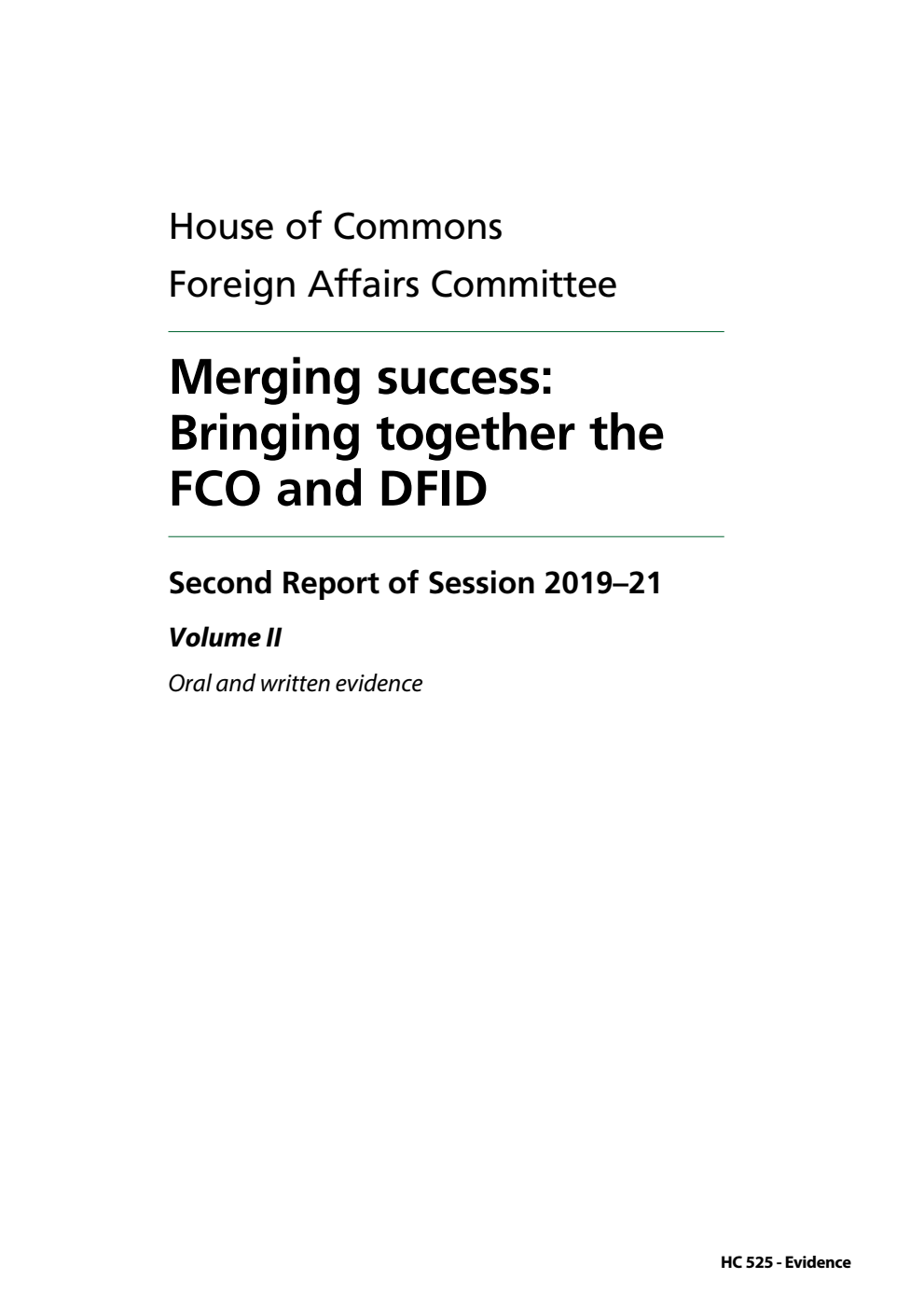 Foreign Affairs Committee 2nd Report. Merging success: Bringing together the FCO and DFID Volume 2. Oral and written evidence