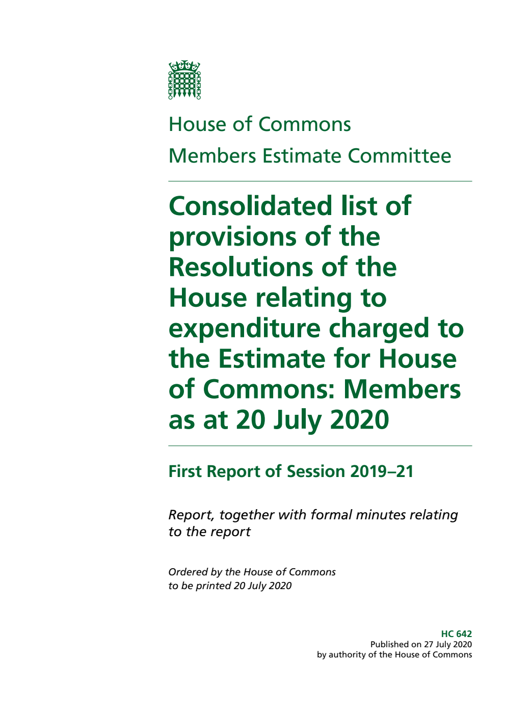 Members Estimate Committee 1st Report. Consolidated list of provisions of the Resolutions of the House relating to expenditure charged to the Estimate for House of Commons: Members as at 20 July 2020