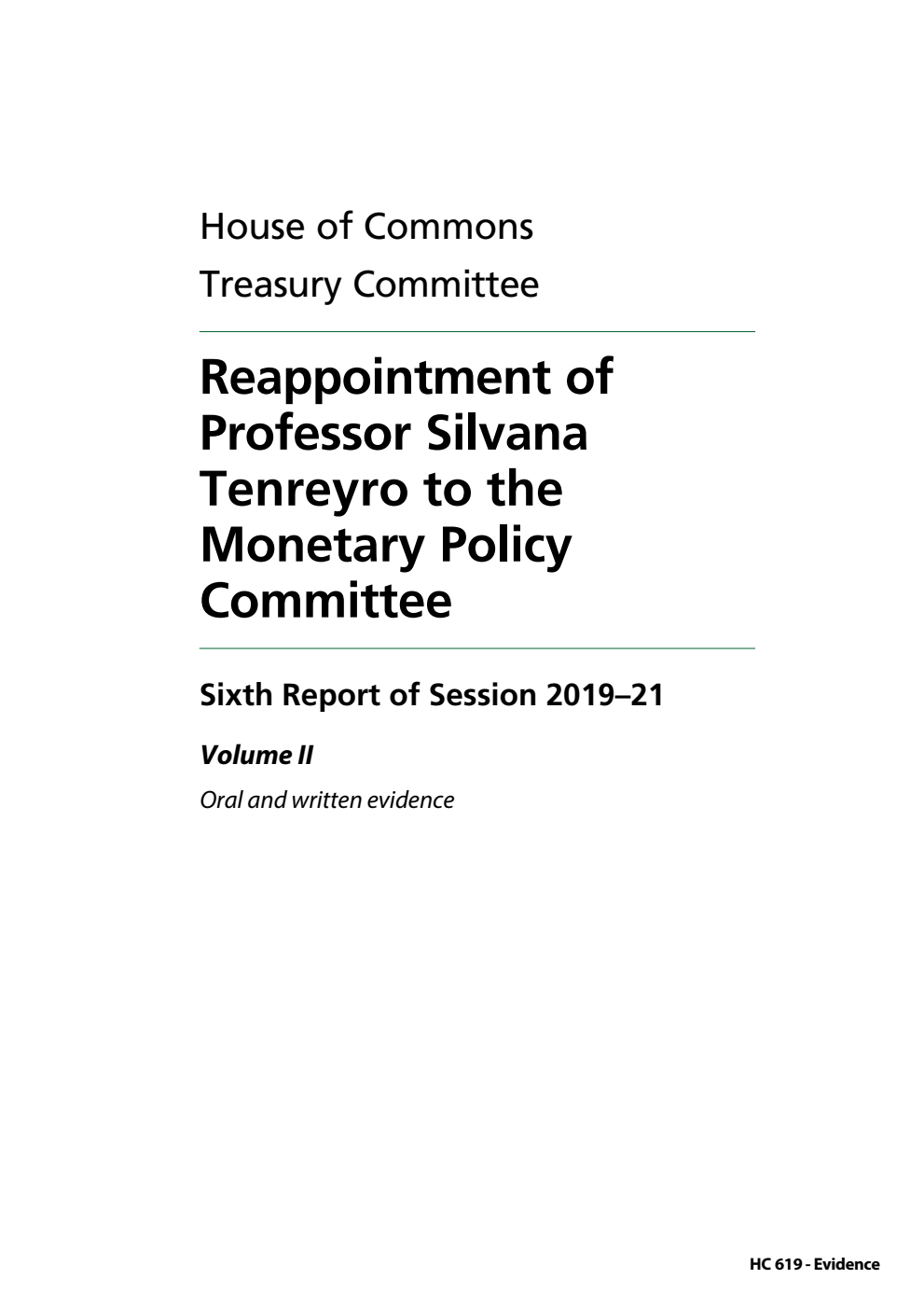 Treasury Committee 6th Report. Reappointment of Professor Silvana Tenreyro to the Monetary Policy Committee Volume 2. Oral and written evidence