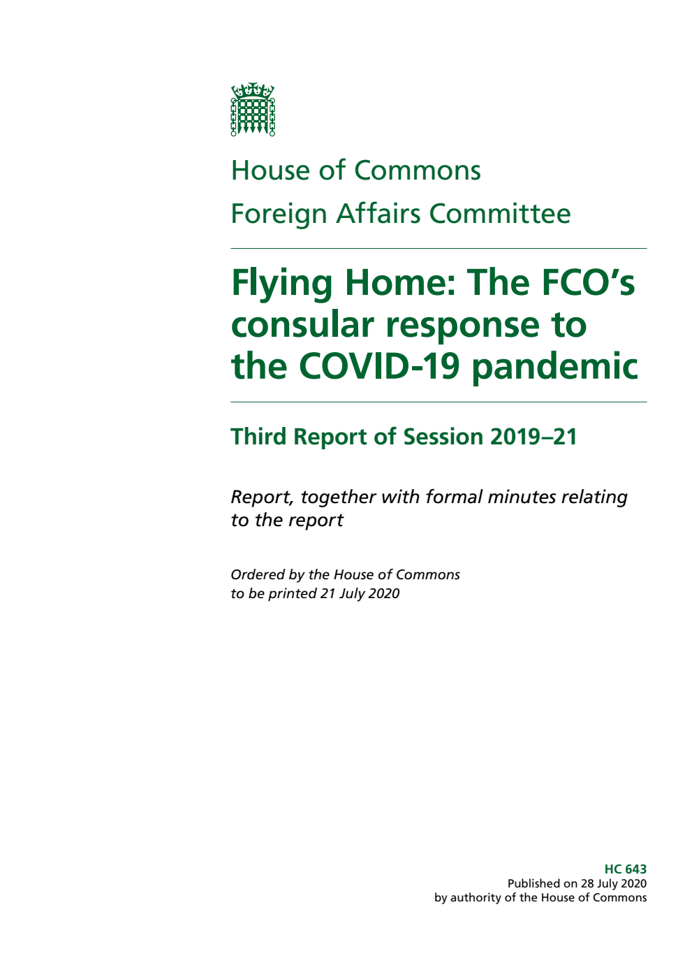 Foreign Affairs Committee 3rd Report. Flying Home: The FCO’s consular response to the COVID-19 pandemic Volume 1. Report