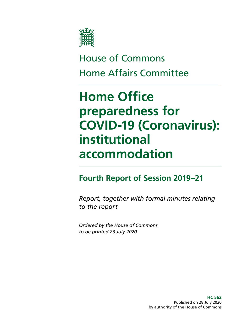 Home Affairs Committee 4th Report. Home Office preparedness for COVID-19 (Coronavirus): institutional accommodation Volume 1. Report