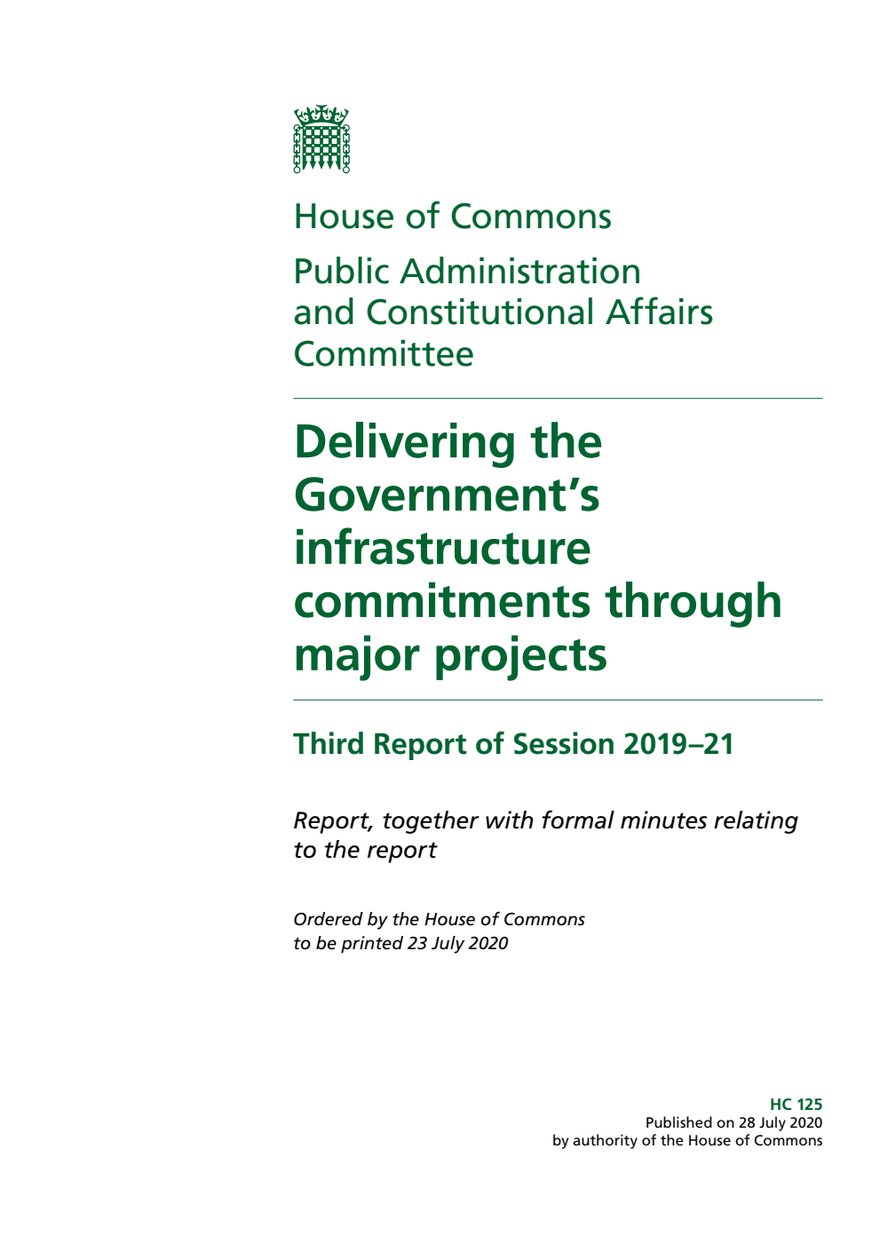 Public Administration and Constitutional Affairs Committee 3rd Report. Delivering the Government’s infrastructure commitments through major projects Volume 1. Report