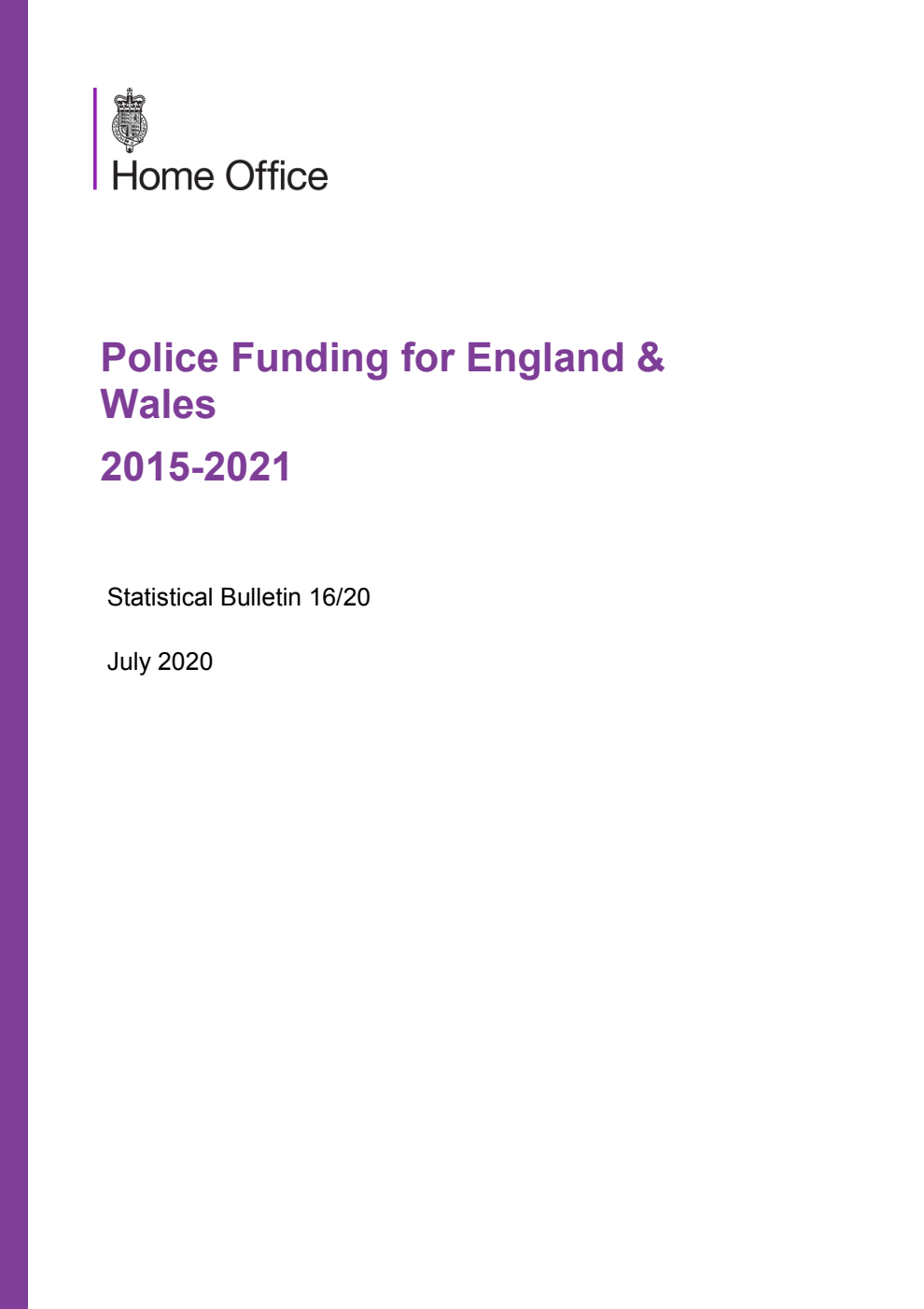 Home Office Statistical Bulletin 16/20 Police Funding for England & Wales 2015-2021
