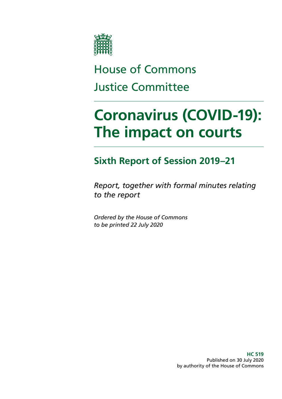 Justice Committee 6th Report. Coronavirus (COVID-19): The impact on courts Volume 1. Report
