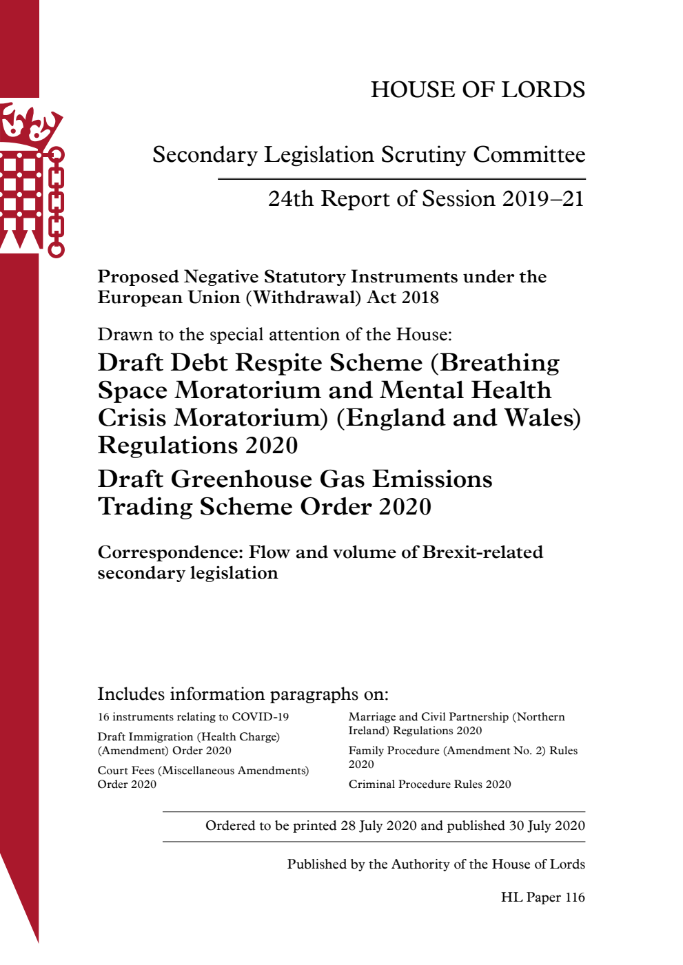 Secondary Legislation Scrutiny Committee 24th Report. Proposed Negative Statutory Instruments under the European Union (Withdrawal) Act 2018. Drawn to the special attention of the House: Draft Debt Respite Scheme (Breathing Space Moratorium and Mental Health Crisis Moratorium) (England and Wales) Regulations 2020. Draft Greenhouse Gas Emissions Trading Scheme Order 2020