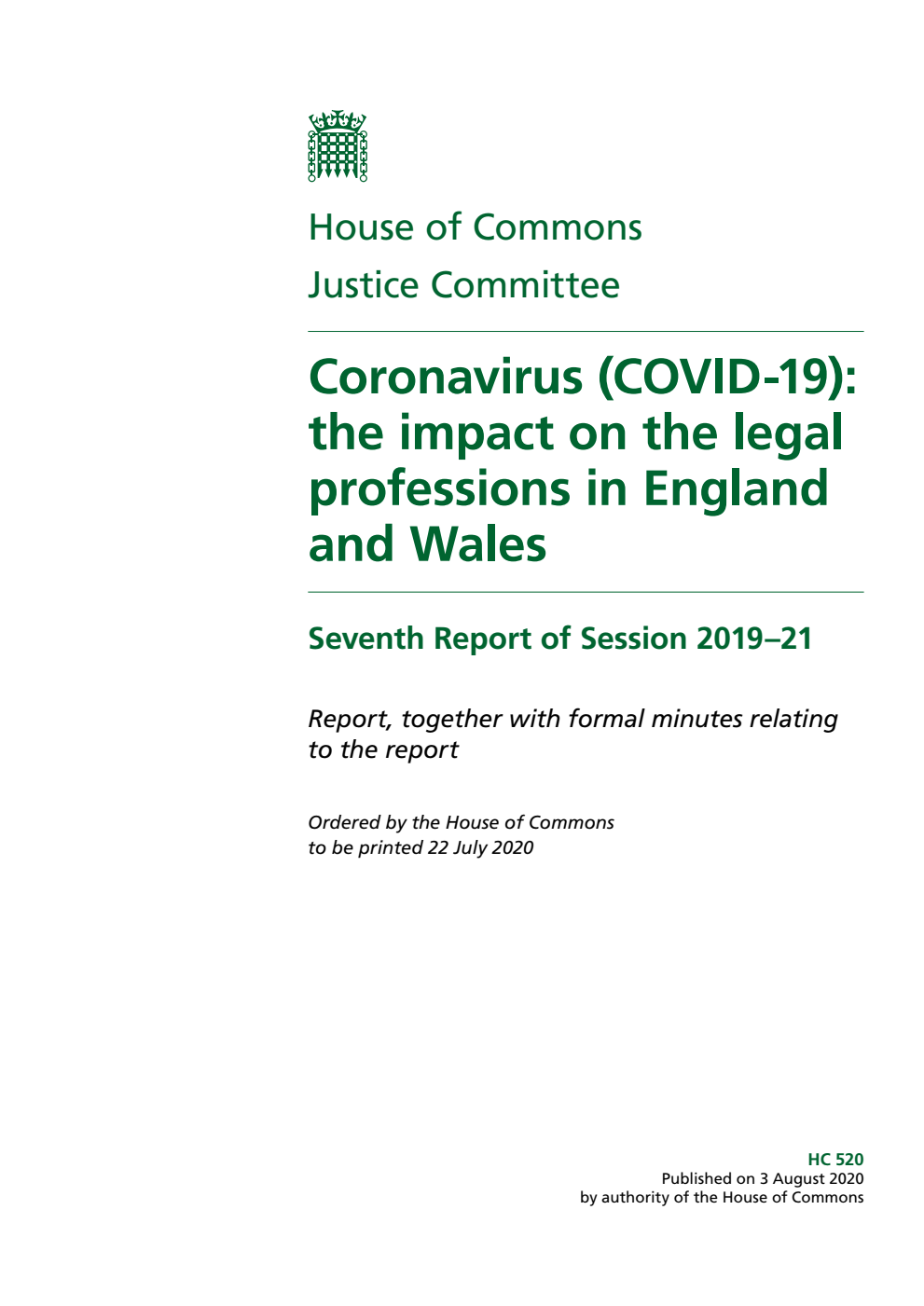 Justice Committee 7th Report. Coronavirus (COVID-19): the impact on the legal professions in England and Wales Volume 1. Report
