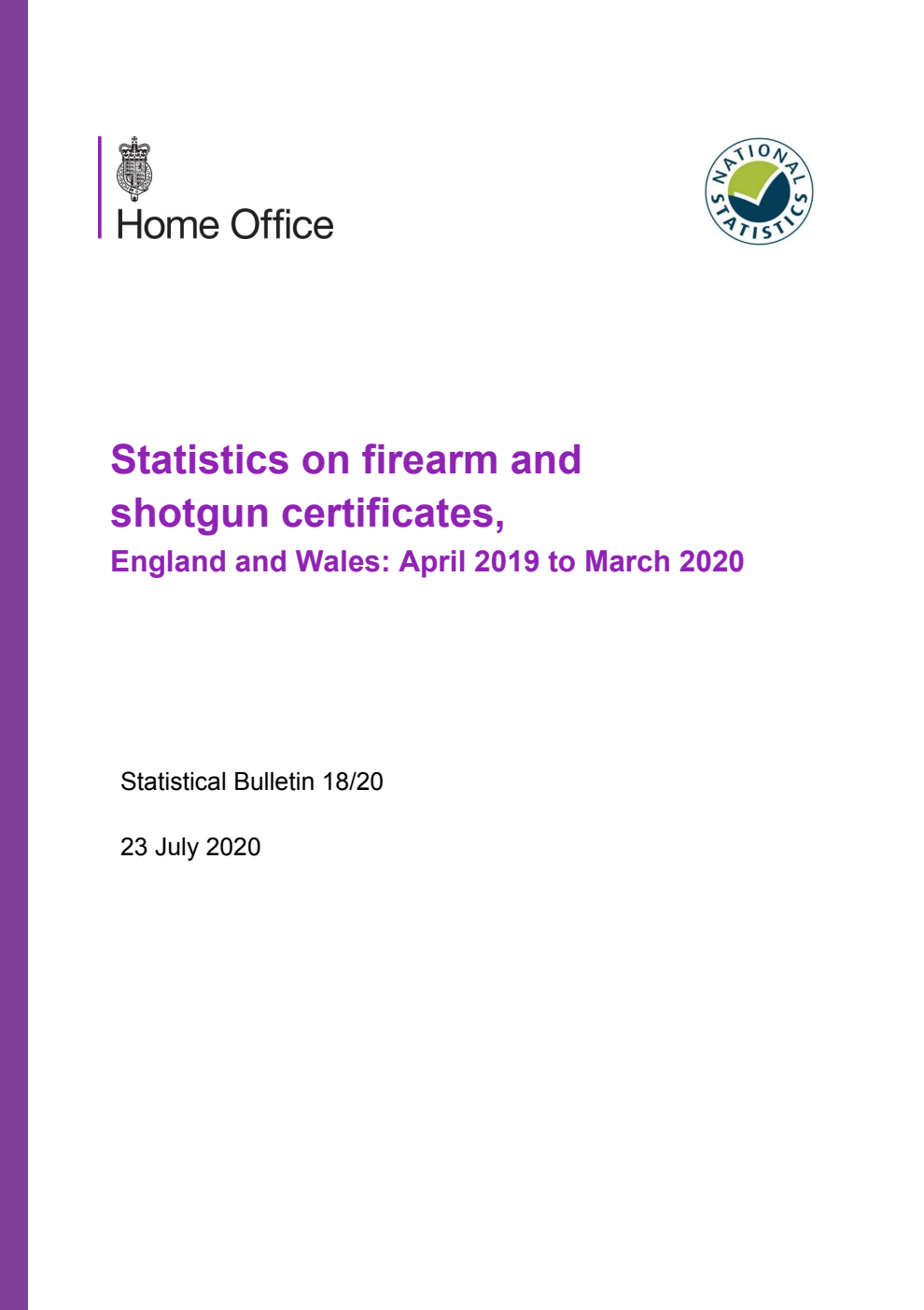 Home Office Statistical Bulletin 18/20 Statistics on firearm and shotgun certificates, England and Wales: April 2019 to March 2020