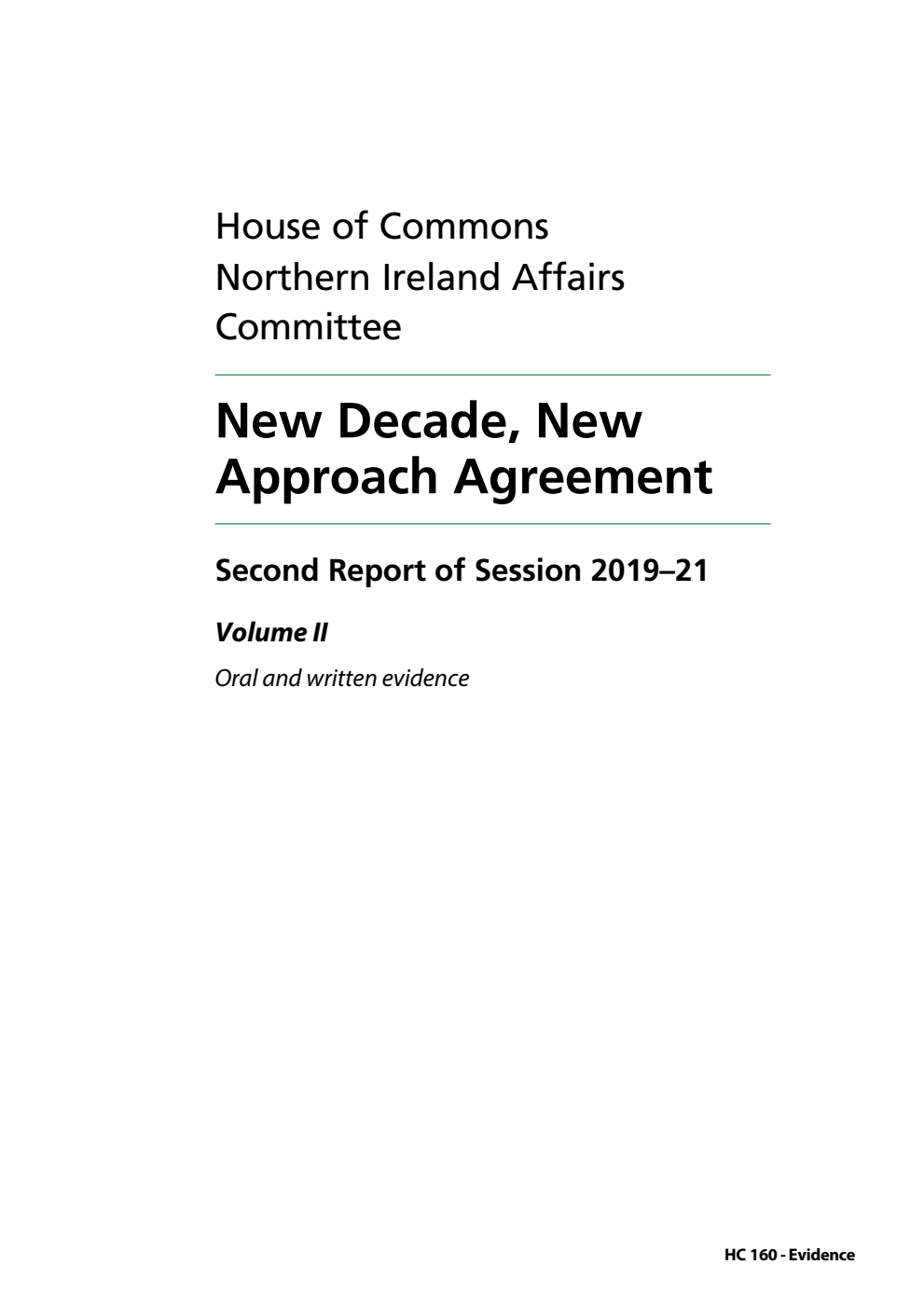 Northern Ireland Affairs Committee 2nd Report. New Decade, New Approach Agreement Volume 2. Oral and written evidence