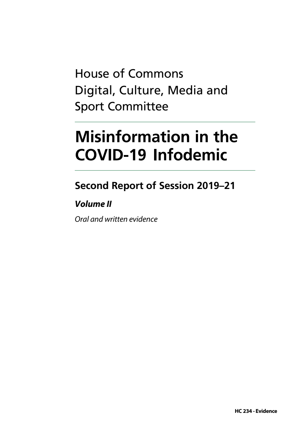 Digital, Culture, Media and Sport Committee 2nd Report. Misinformation in the COVID-19 Infodemic Volume 2. Oral and written evidence
