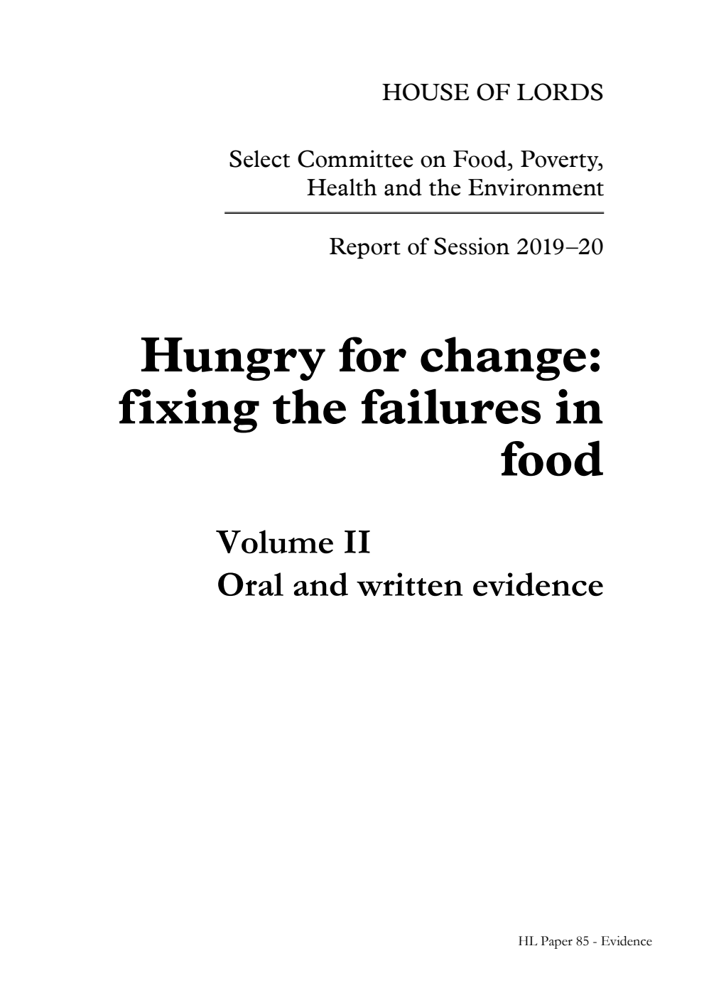 Food, Poverty, Health and the Environment Committee 1st Report. Hungry for change: fixing the failures in food Volume 2. Oral and written evidence